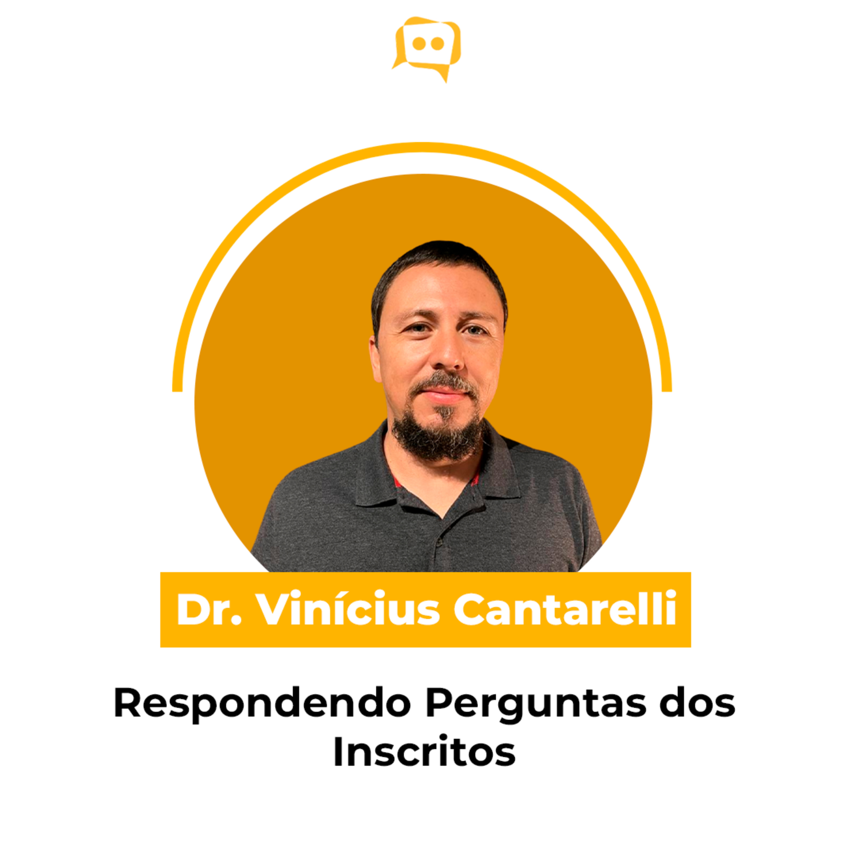 Respondendo Perguntas dos Inscritos - Dr. Vinícius Cantarelli | Ep. 353
