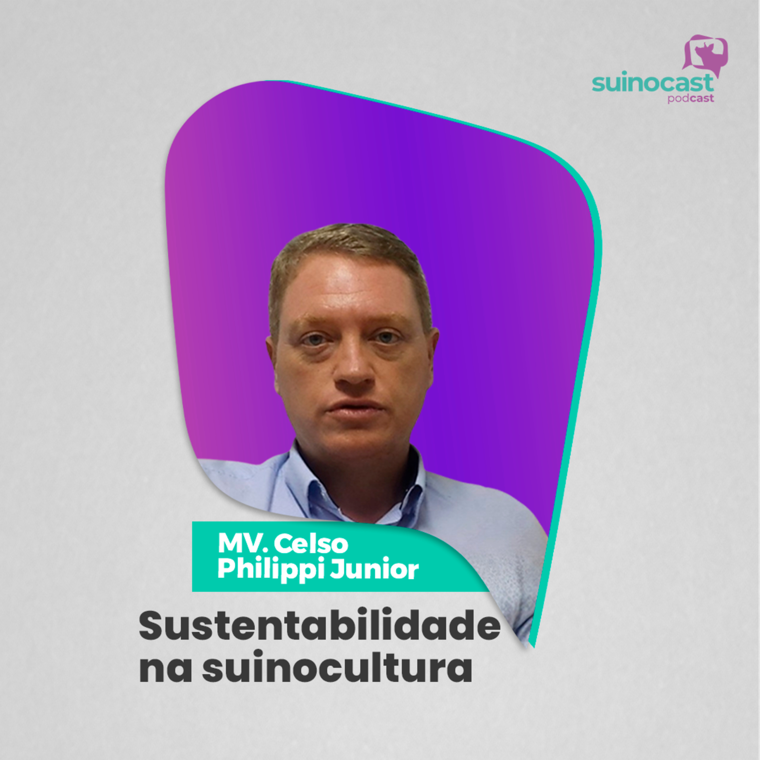 SUSTENTABILIDADE NA SUINOCULTURA - Celso Philippi Junior | Ep. 365