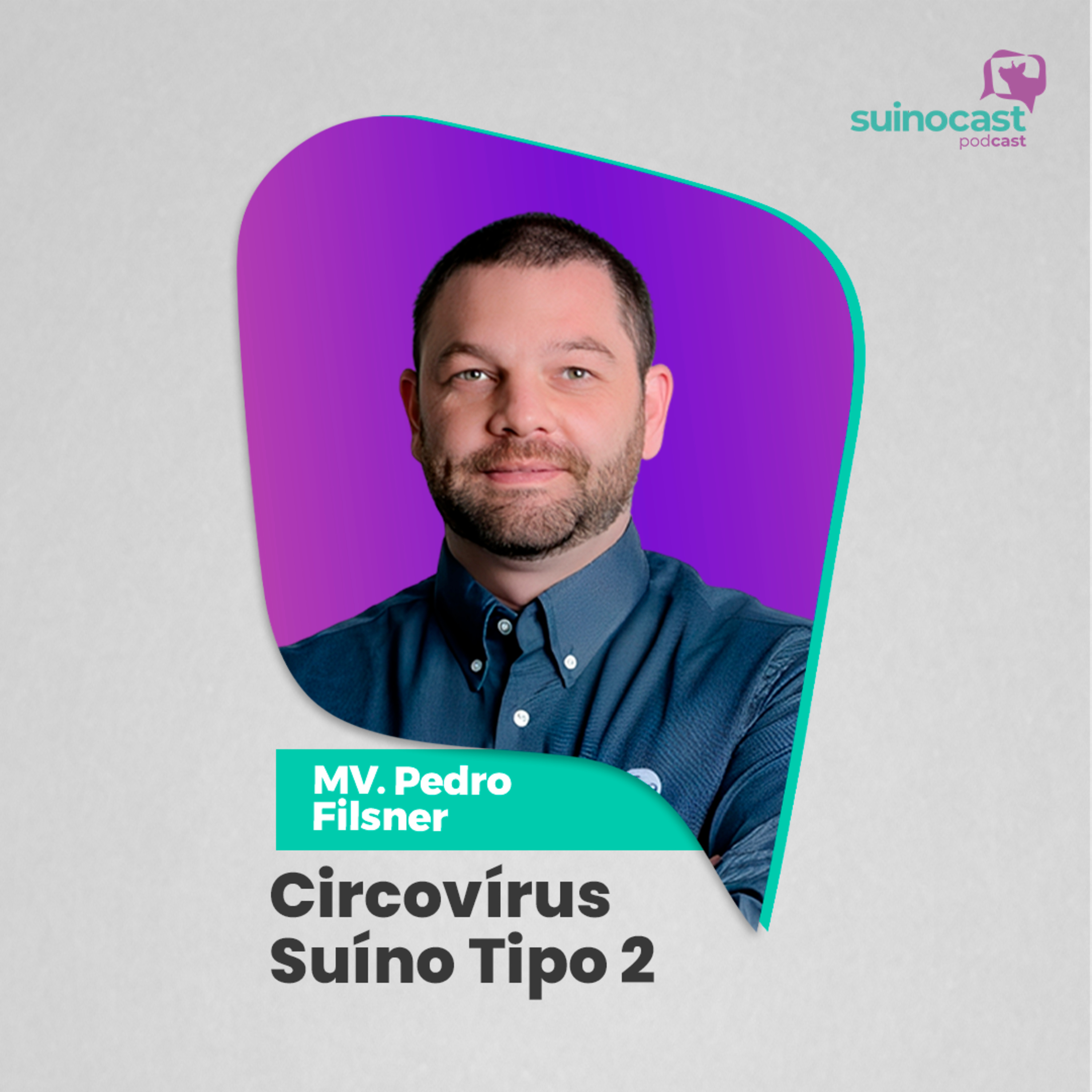 CIRCOVÍRUS SUÍNO TIPO 2 - Pedro Filsner | Ep. 368