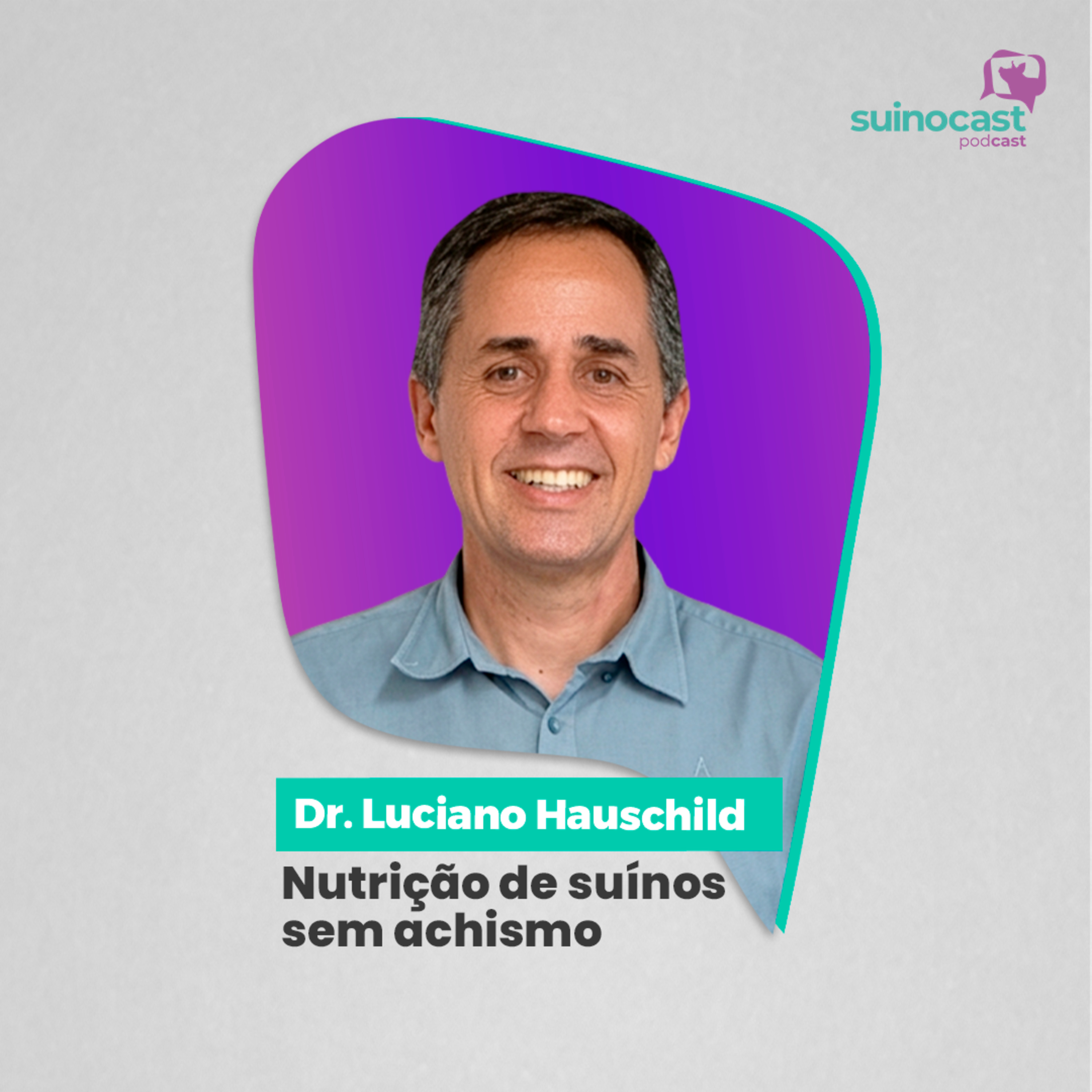 NUTRIÇÃO DE SUÍNOS SEM ACHISMO - Dr. Luciano Hauschild | Ep. 369
