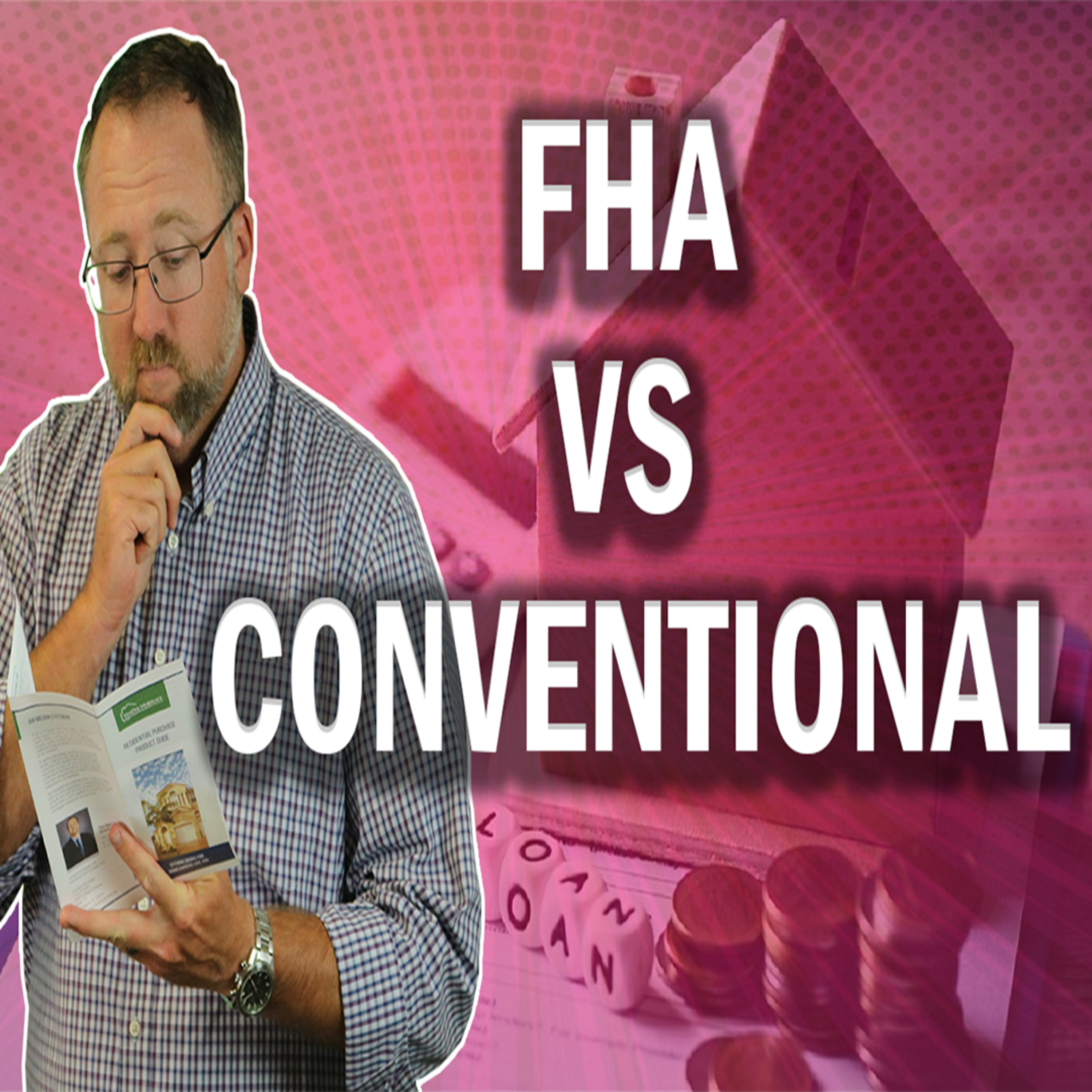 FHA or Conventional- Which One is Right for Me? | Finding The Best Loan Type for You episode artwork