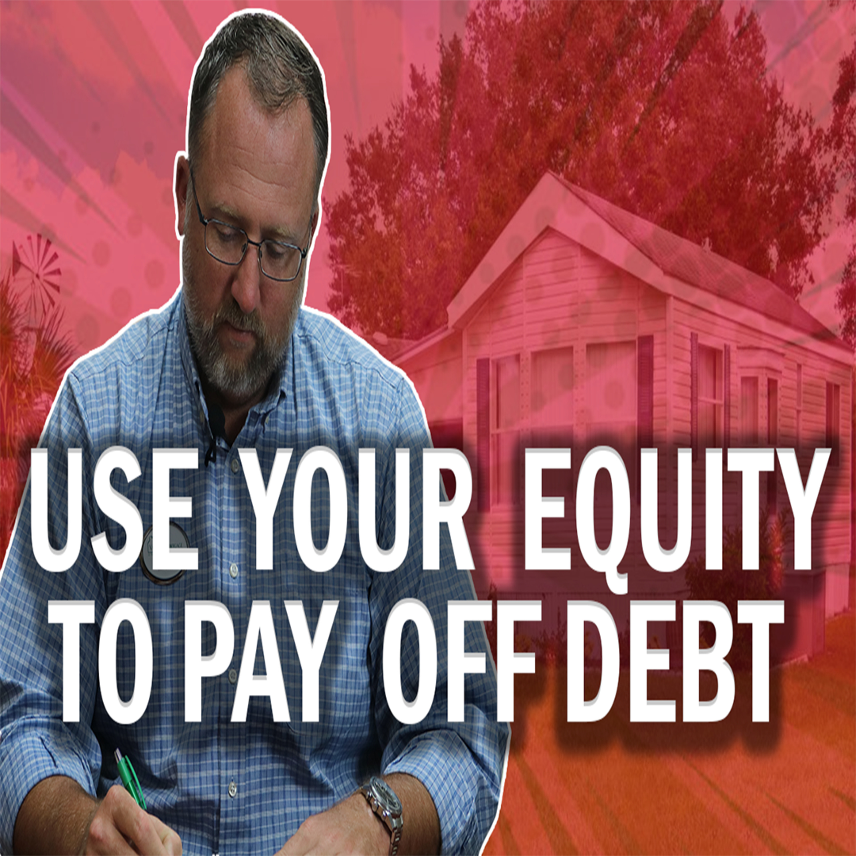 Refinance to Payoff Debt | Paying Off Credit Cards with Your Home Equity episode artwork