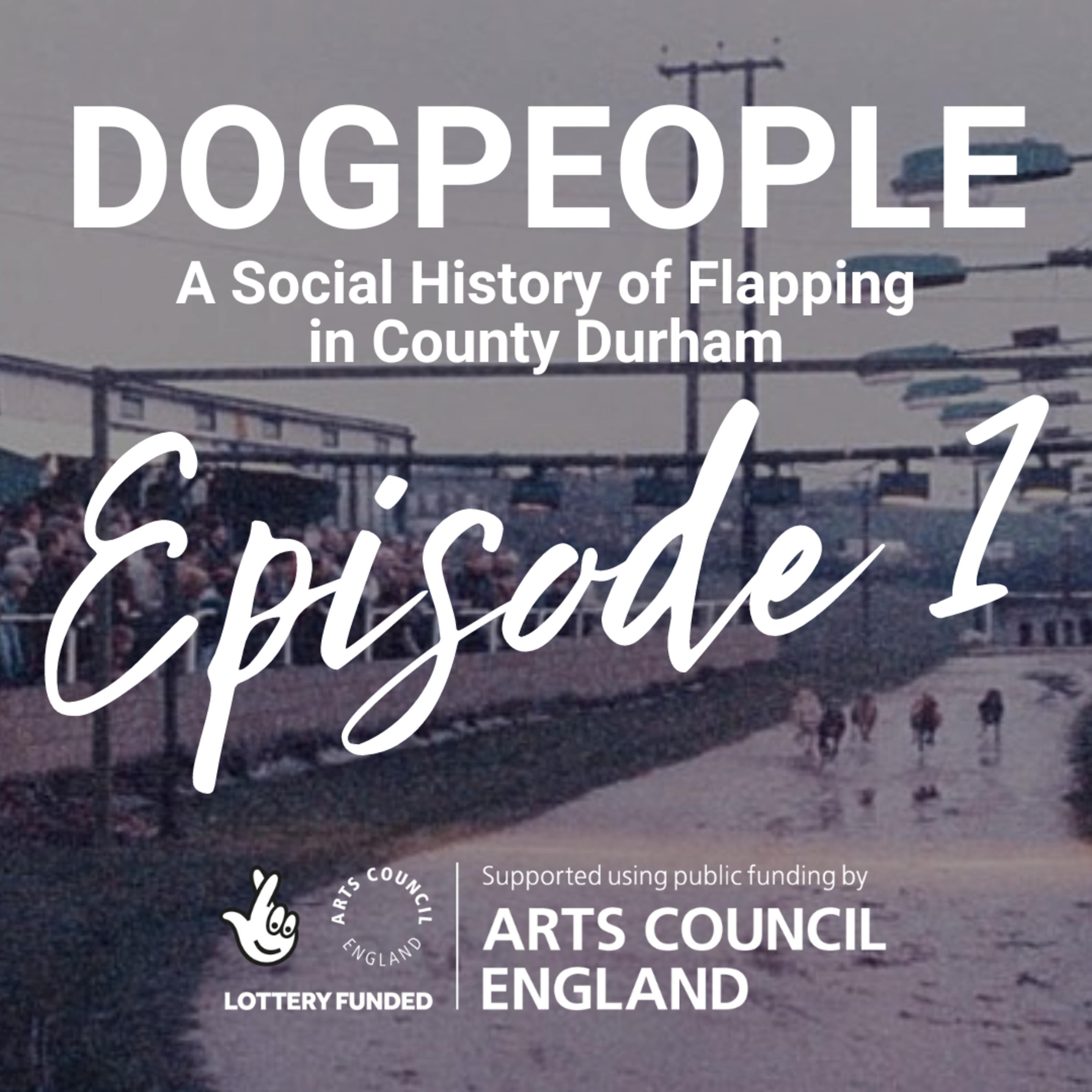DOGPEOPLE: A Social History of Flapping in County Durham