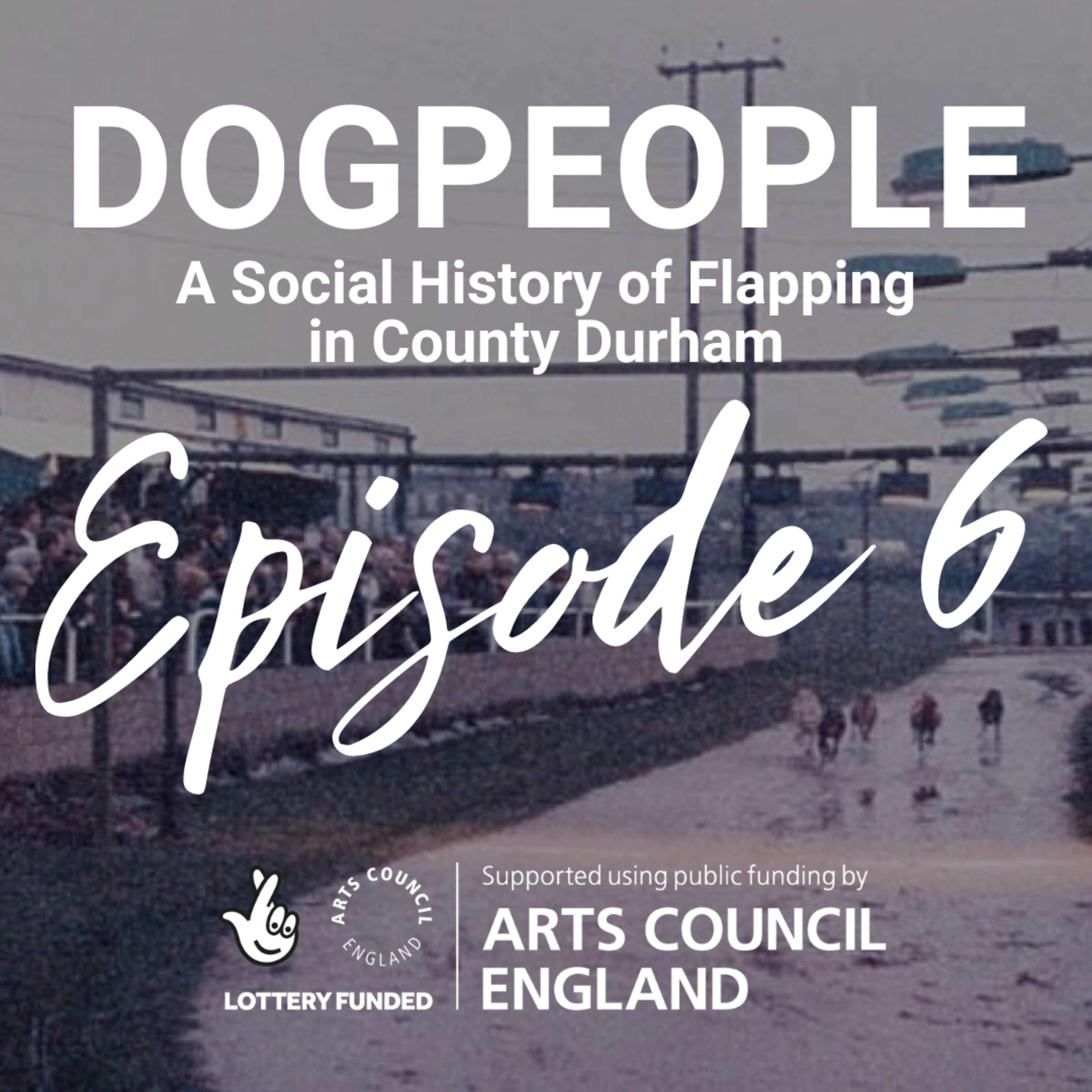 DOGPEOPLE: A Social History of Flapping in County Durham