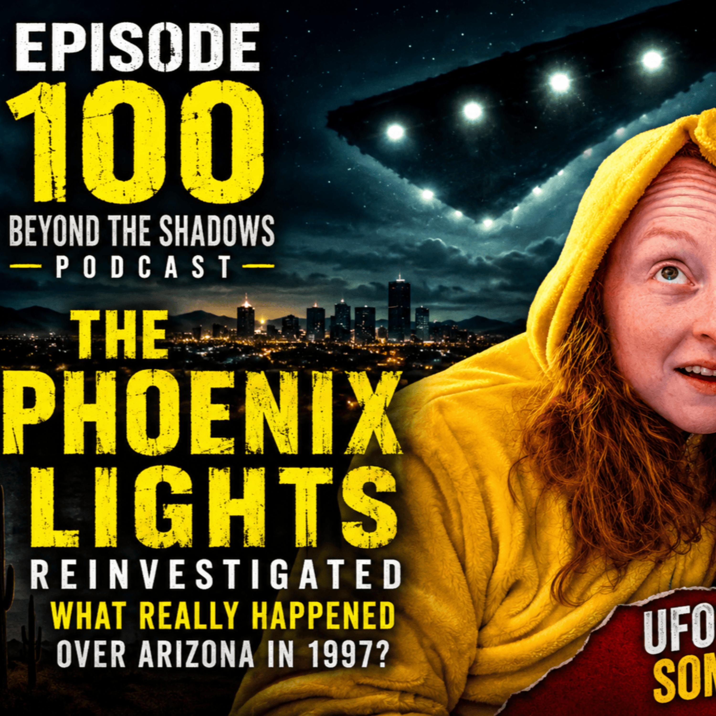 321 - THE PHOENIX LIGHTS - REVISITED - EPISODE 100 WE MADE IT! episode artwork