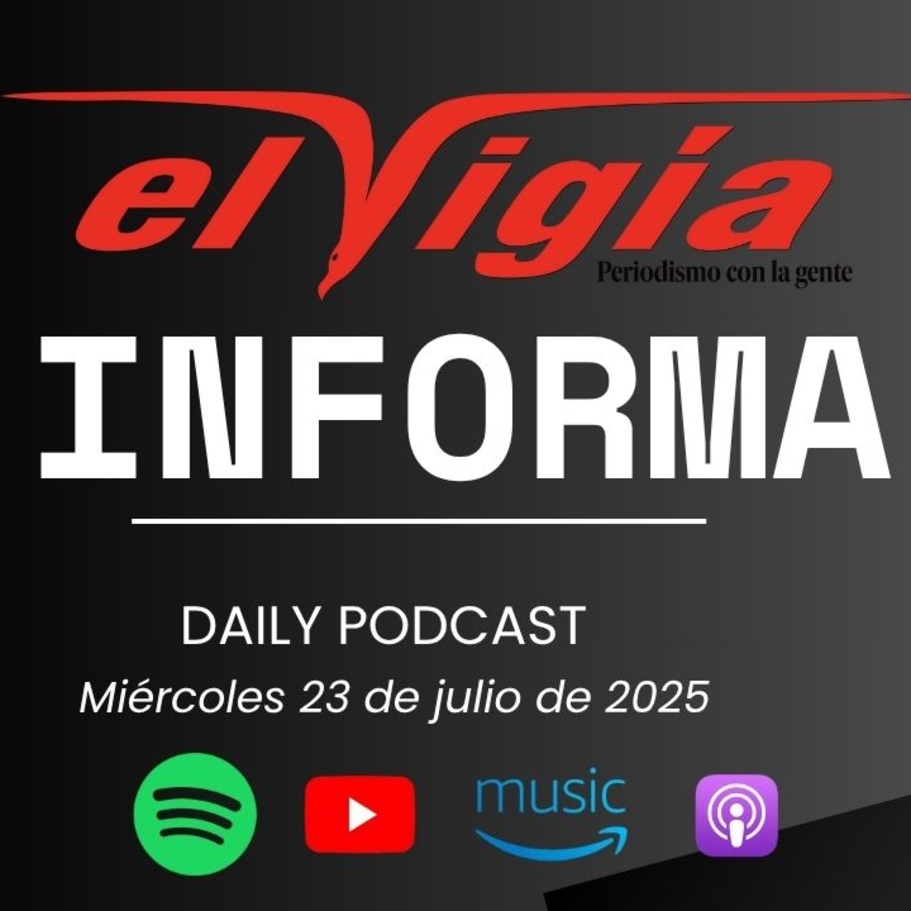 El Vigía Informa - Resumen diario #15 -Miércoles 23 de julio de 2025 episode artwork