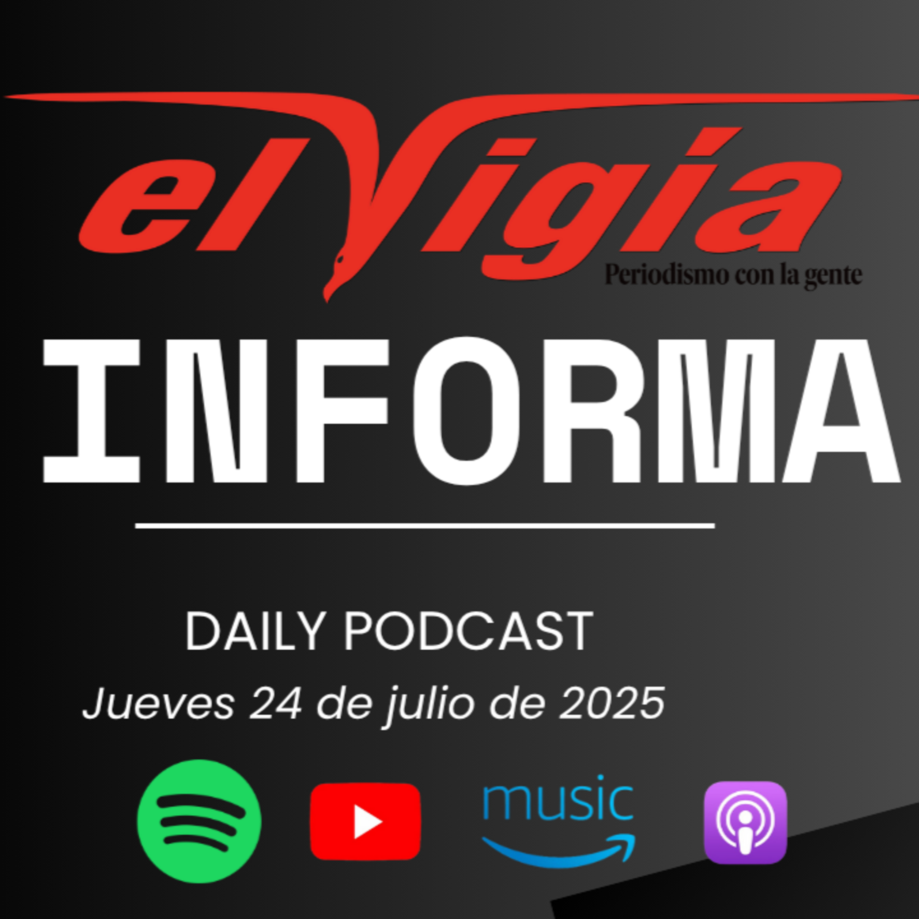 El Vigía Informa - Resumen diario #16 -Juves 24 de julio de 2025 episode artwork