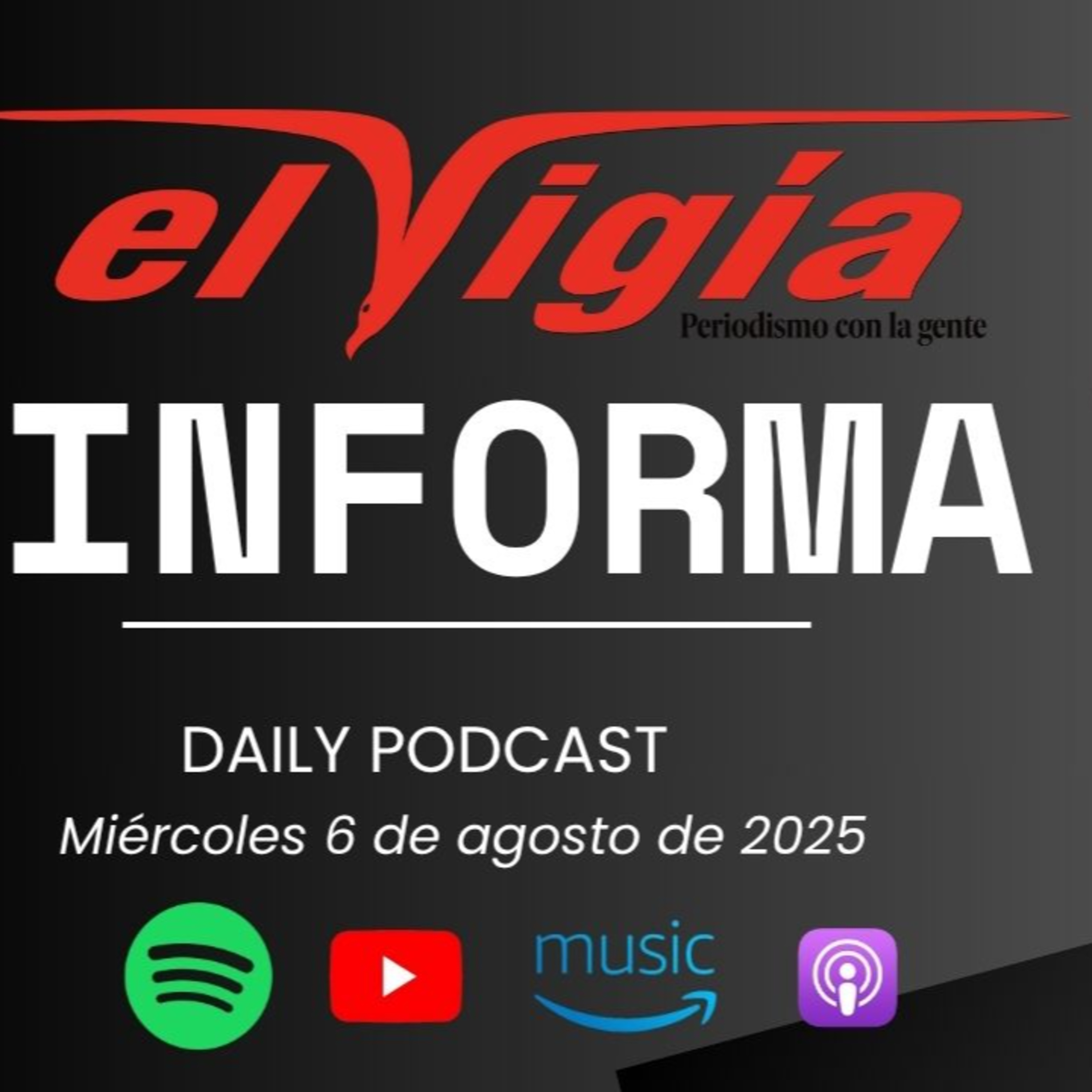 El Vigía Informa - Resumen diario #25 -Miércoles 6 de agosto de 2025 episode artwork