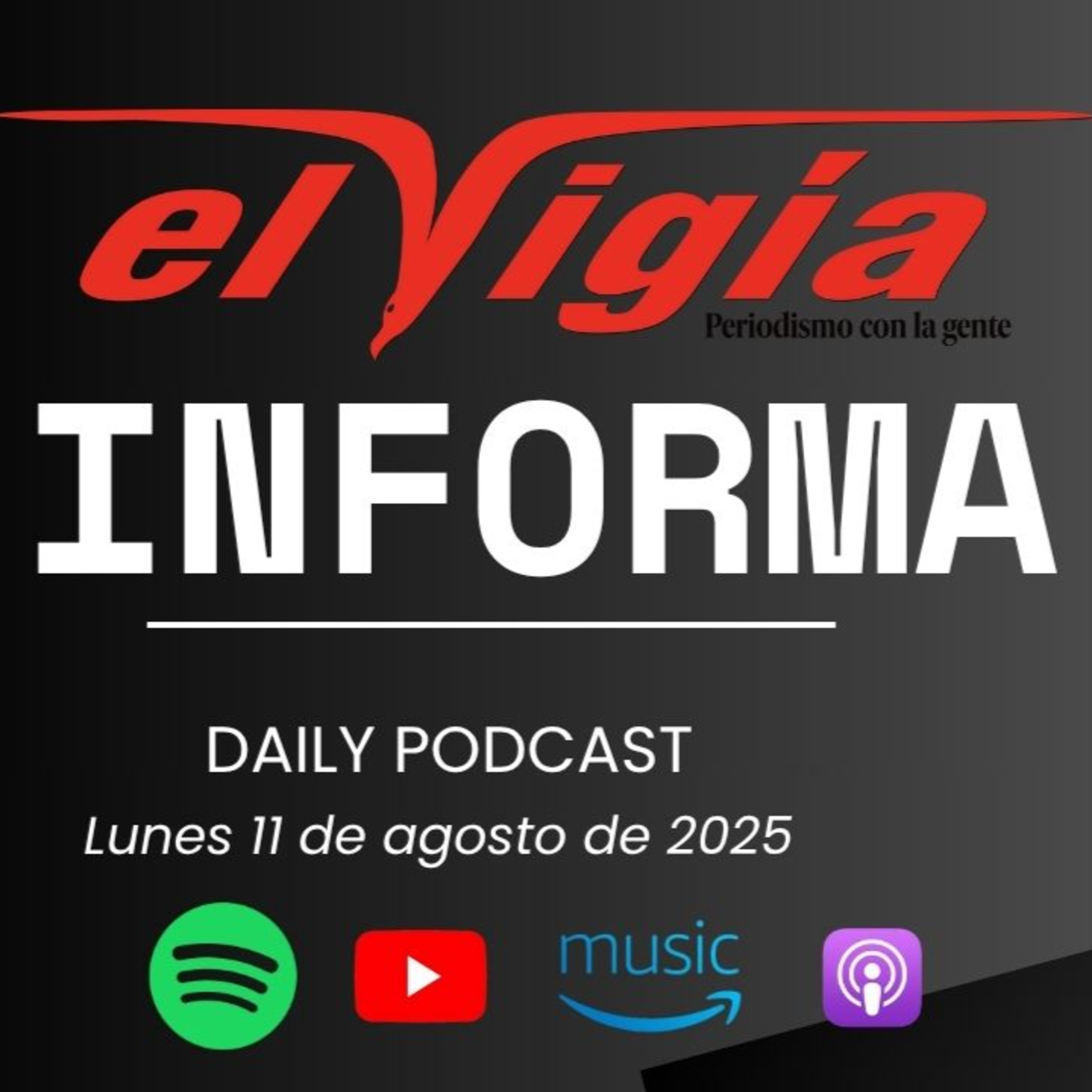El Vigía Informa - Resumen diario #28 -Lunes 11 de agosto de 2025 episode artwork
