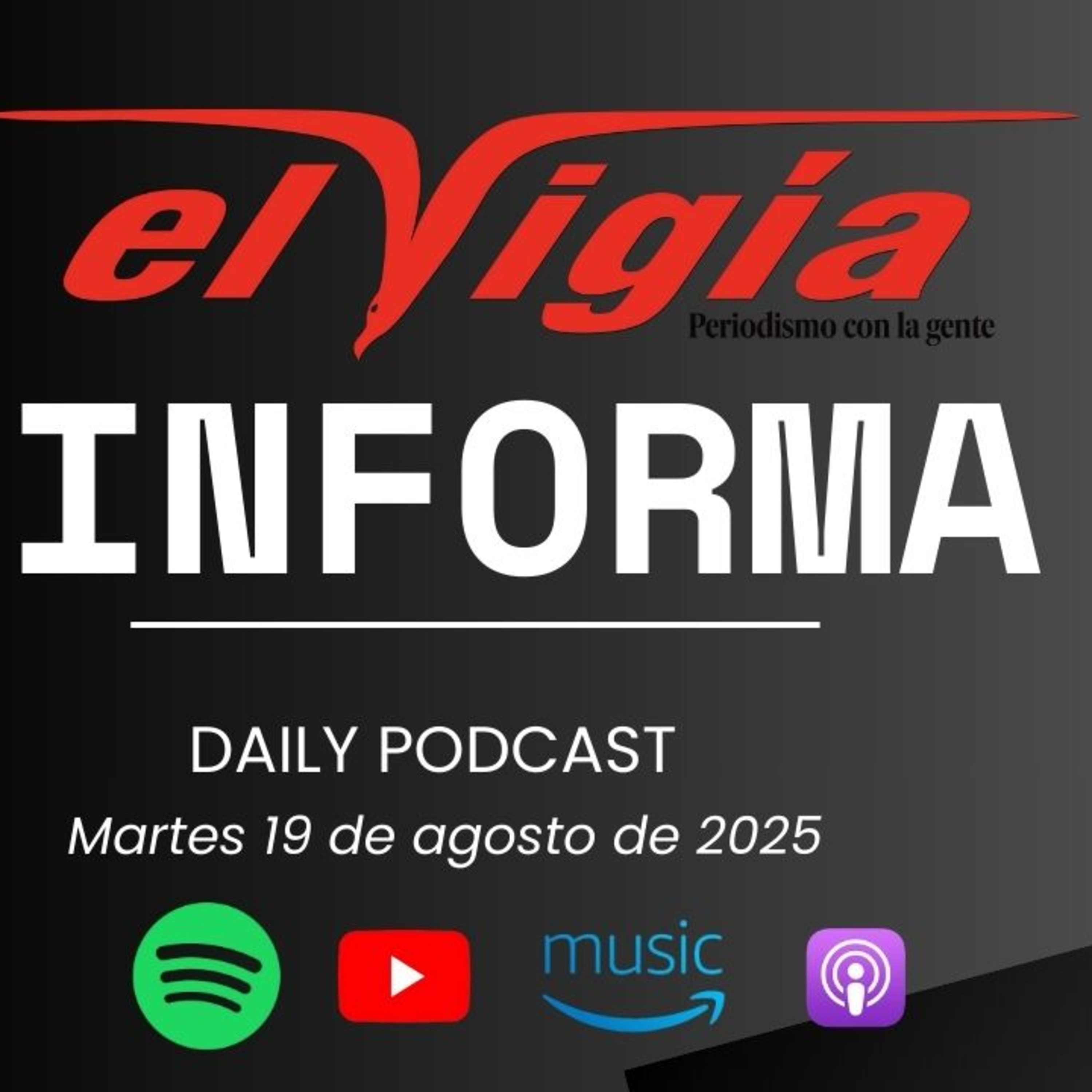 El Vigía Informa - Resumen diario #34 -Martes 19 de agosto de 2025 episode artwork