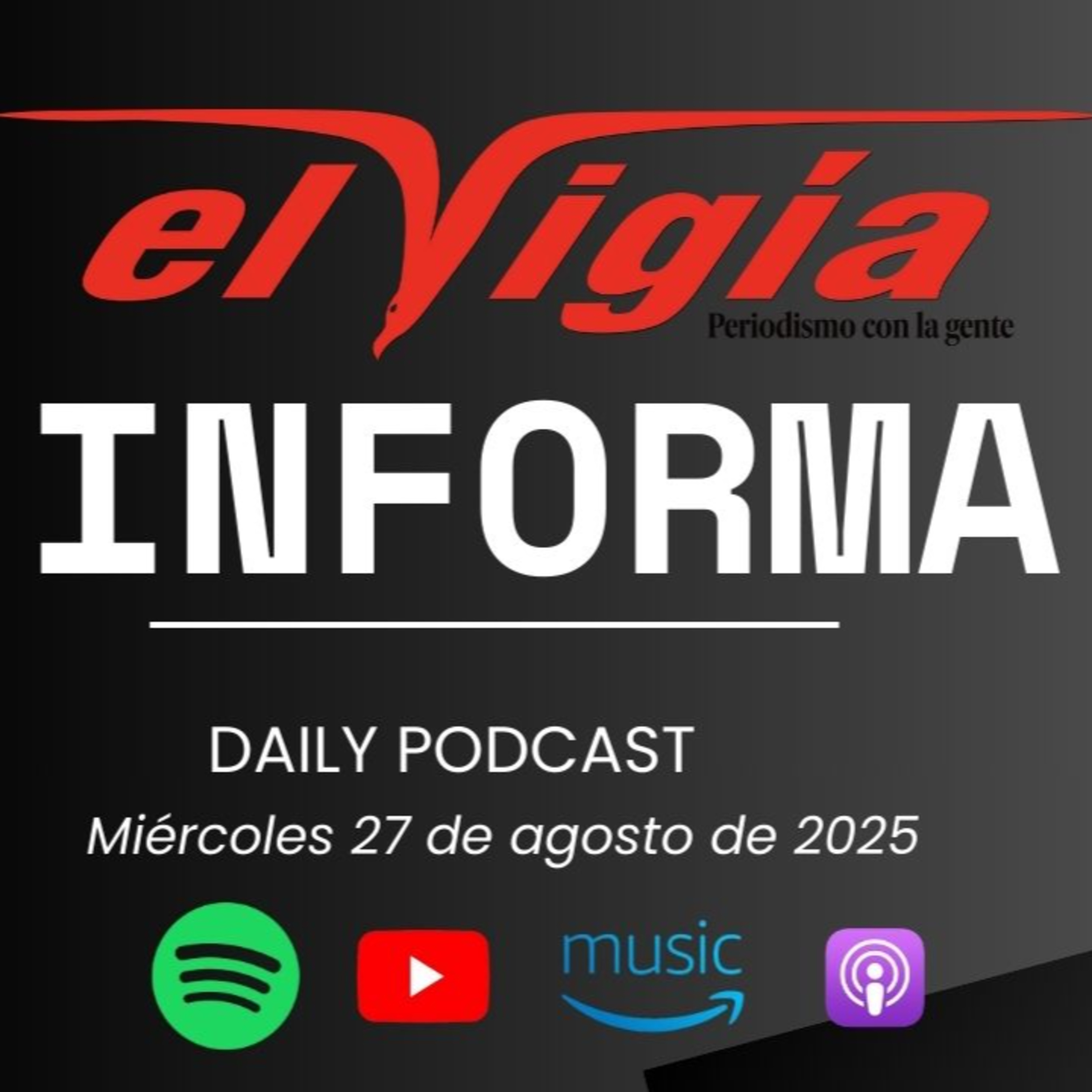 El Vigía Informa - Resumen diario #40 -Miércoles 27 de agosto de 2025 episode artwork