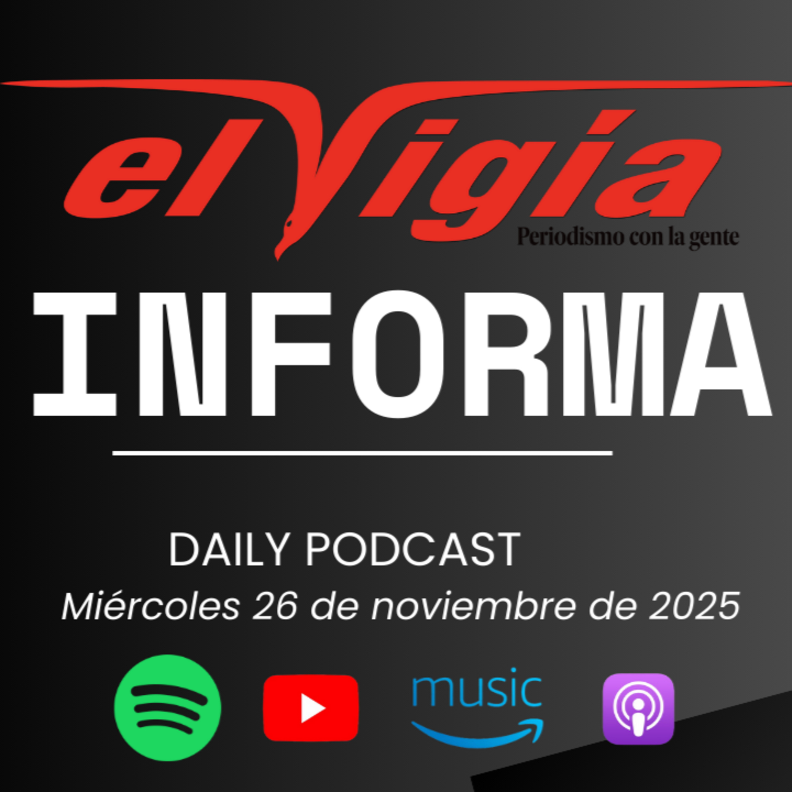 El Vigía Informa - Resumen diario #102 - Miércoles 26 de noviembre de 2025 episode artwork