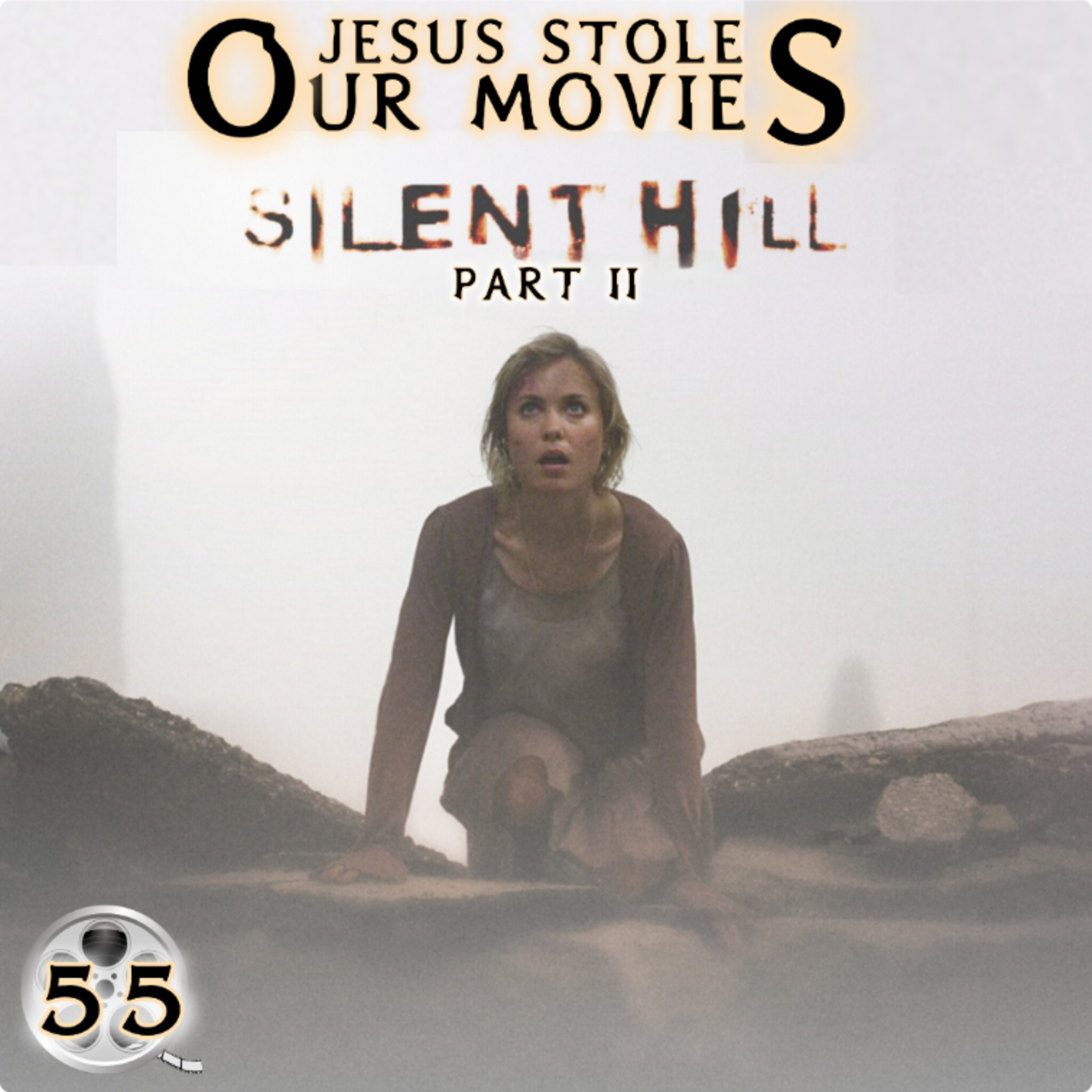 55: Silent Hil: Part II: Deuteronomy!
