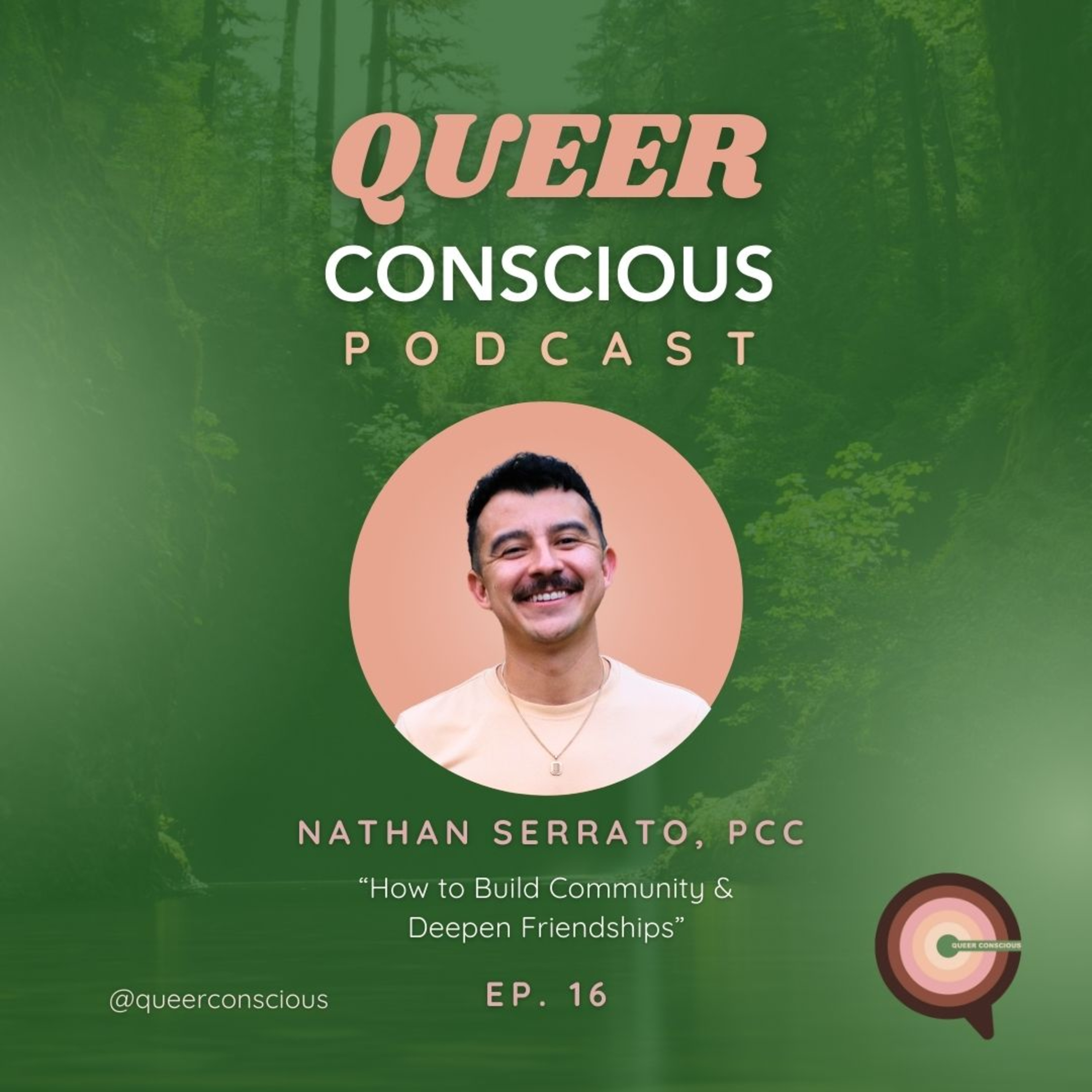 How to Build Community & Deepen Friendships | Nathan Serrato | Ep. 16