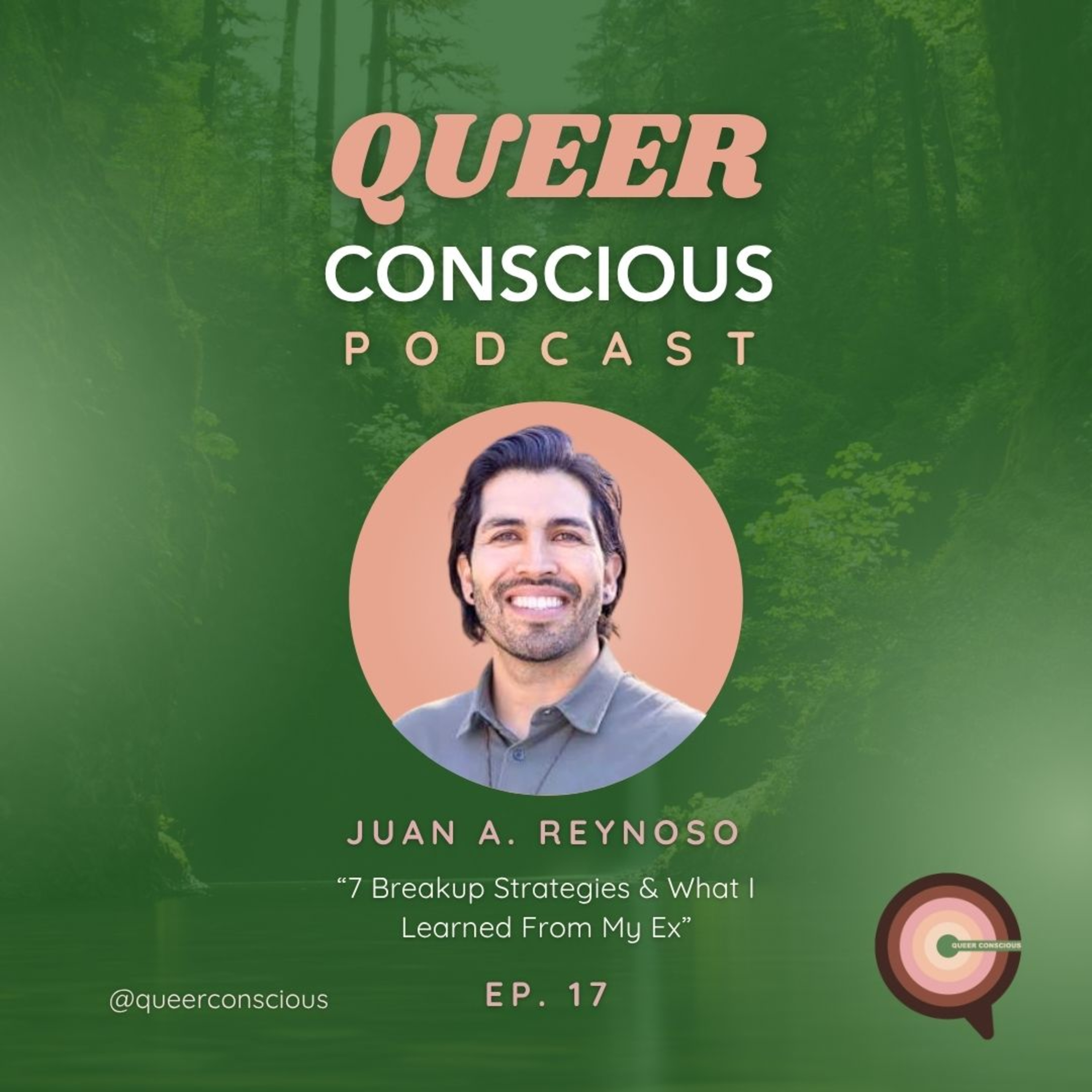 7 Breakup Strategies & What I Learned From My Ex | Juan A. Reynoso | Ep. 17