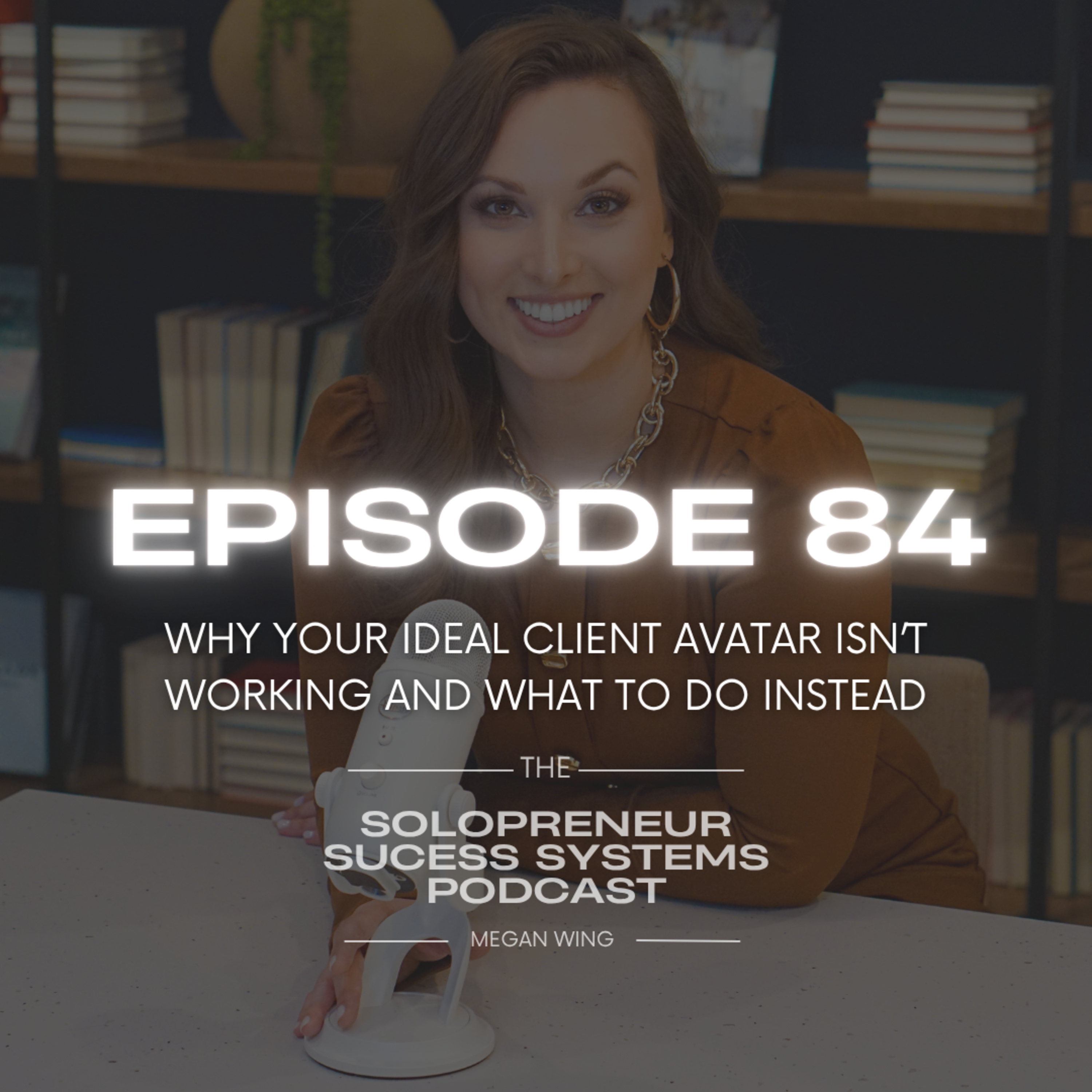 Episode 84: Why Your Ideal Client Avatar Isn’t Working and What to Do Instead episode artwork