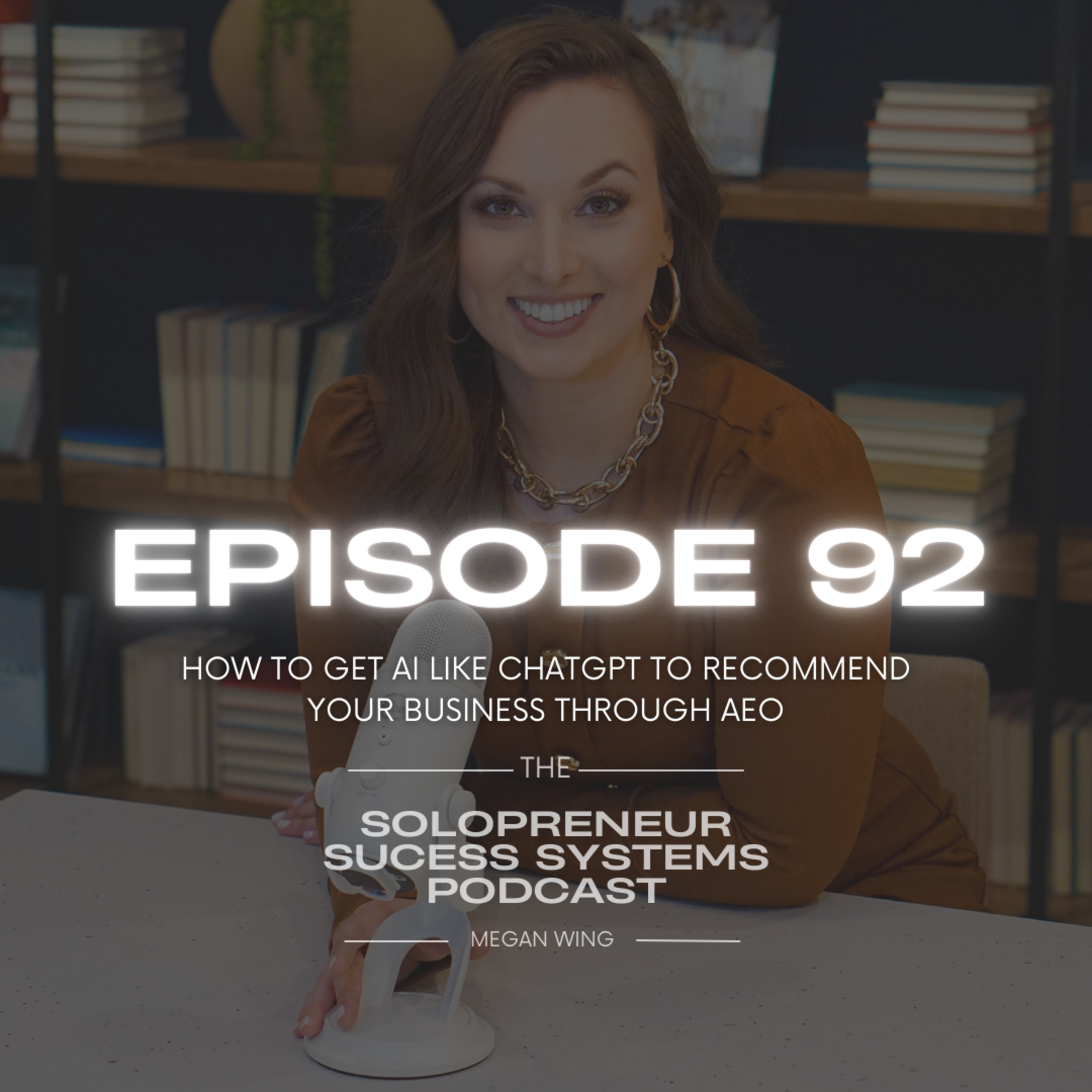 Episode 92: How to Get AI like ChatGPT to Recommend Your Business through AEO episode artwork