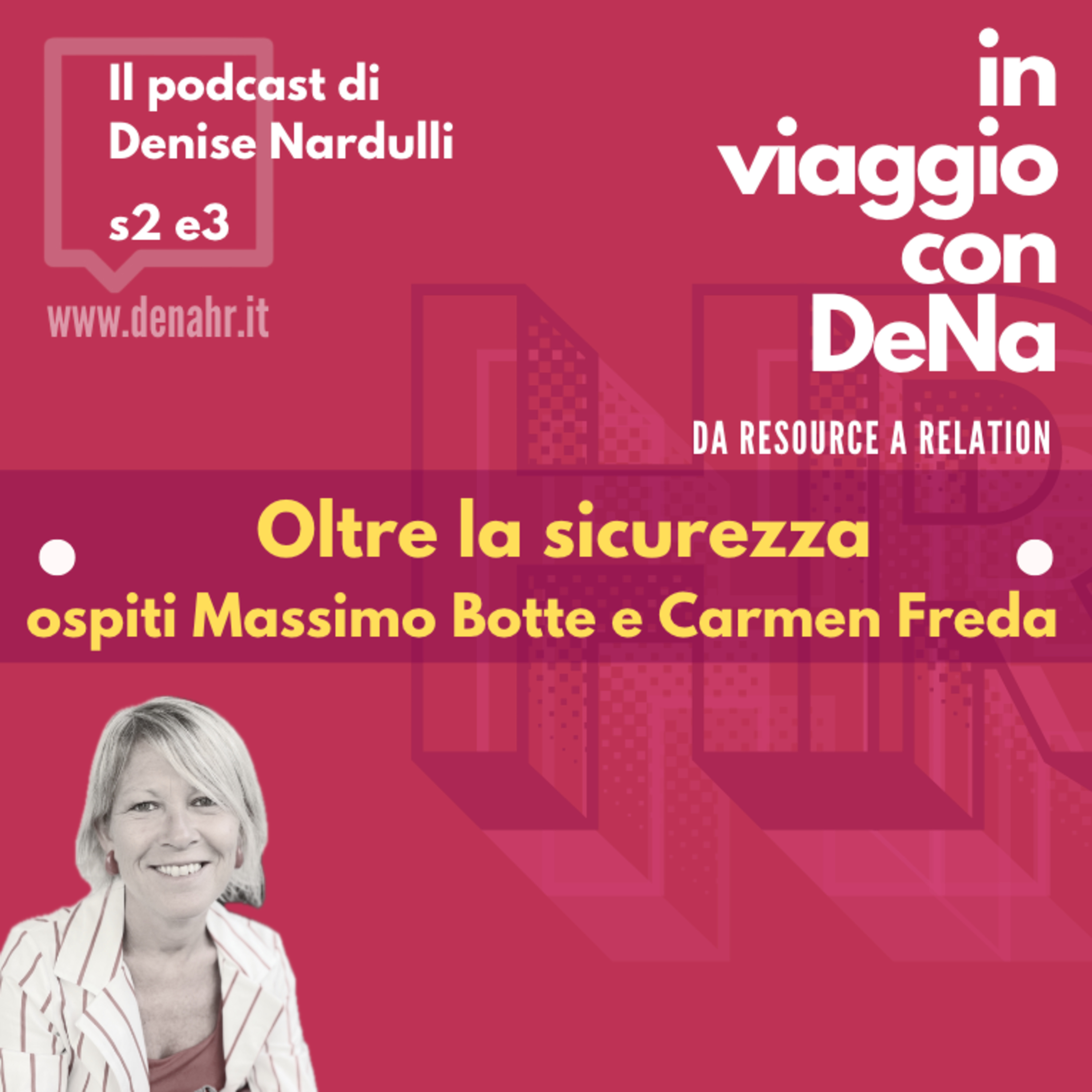 S02 E03 - Oltre la sicurezza - Ospiti Massimo Botte e Carmen Freda episode artwork