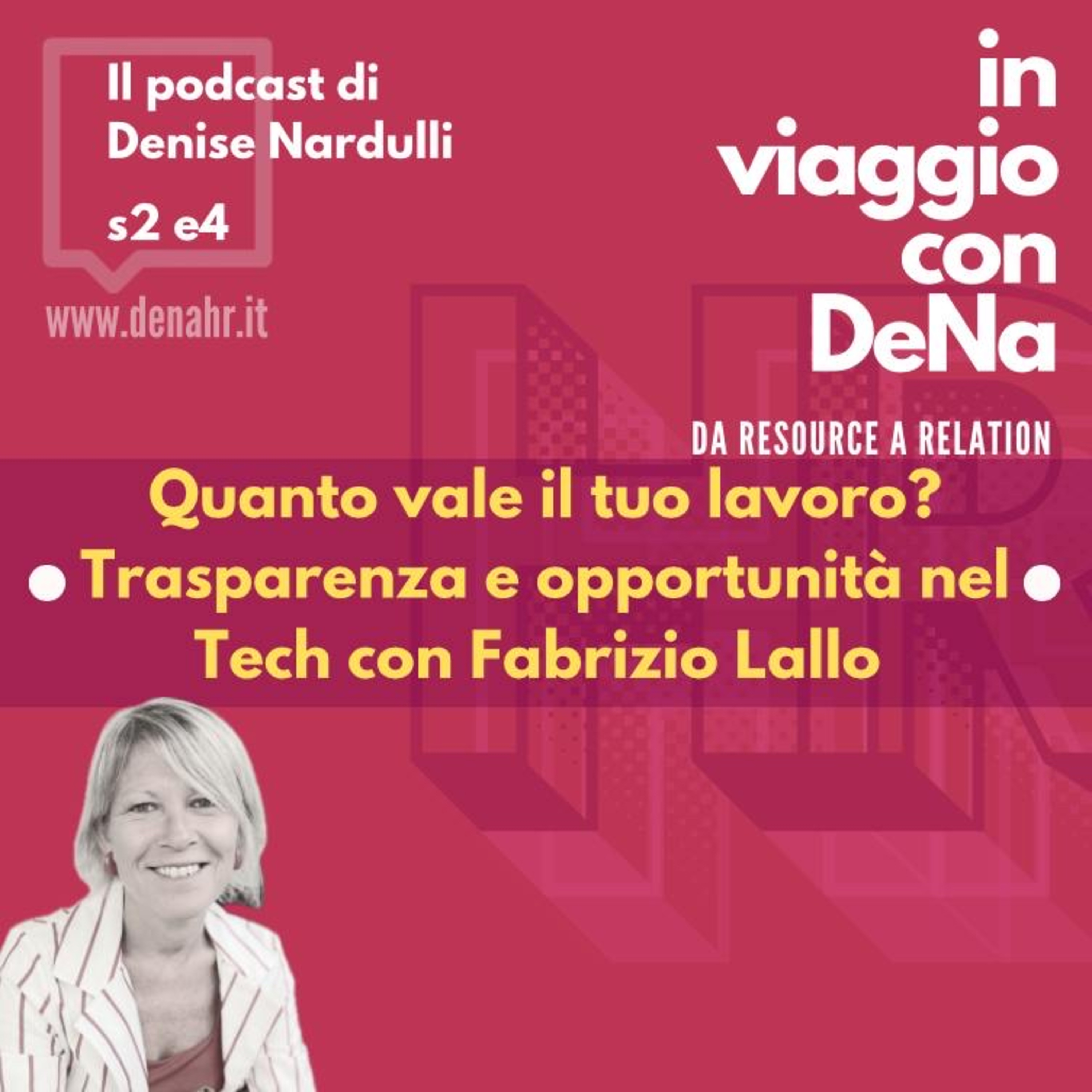 S02 E04 - Quanto vale il tuo lavoro? Trasparenza e opportunità nel TECH - Ospite Fabrizio Lallo episode artwork