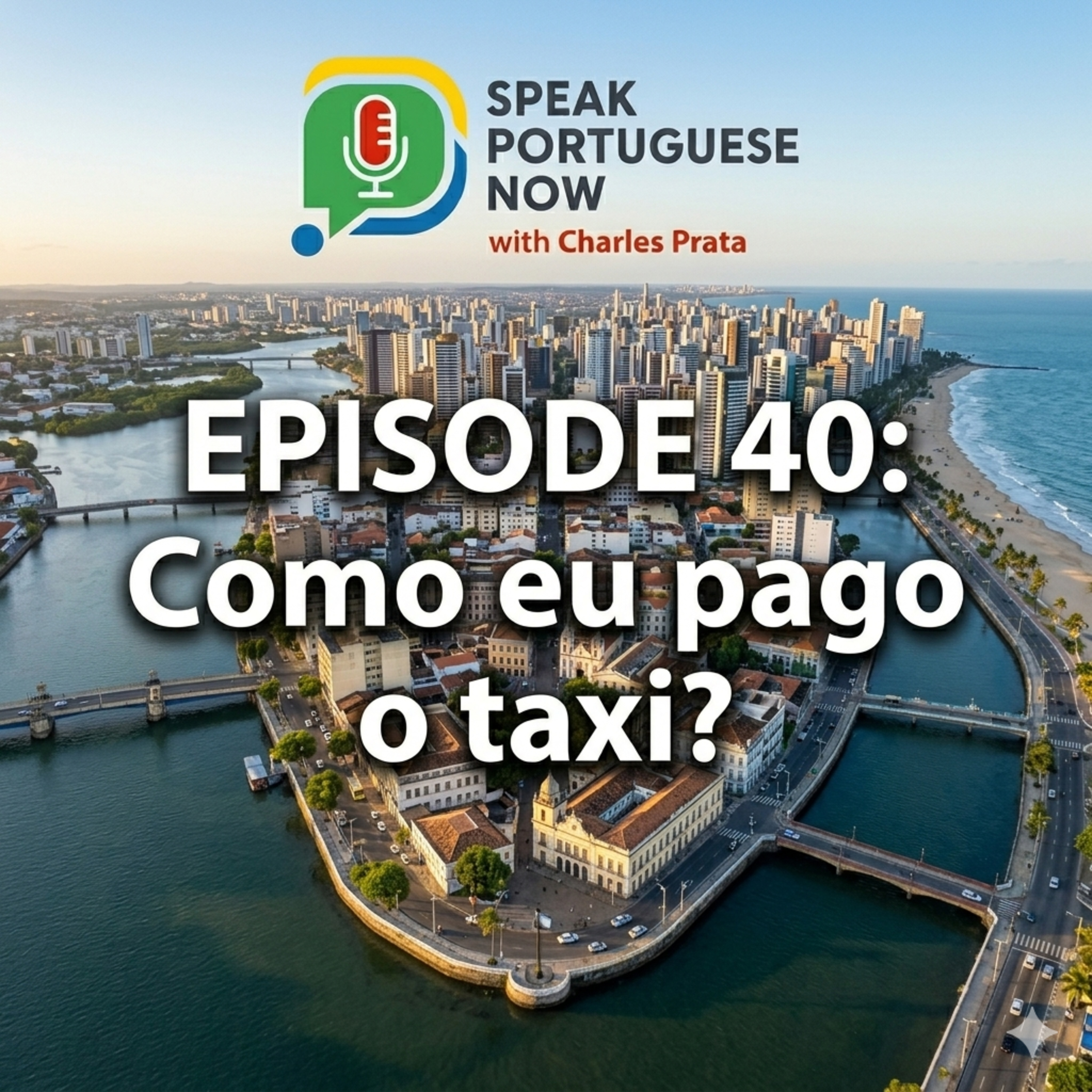 #40 Learn Brazilian Portuguese | How do I pay the taxi? Como eu pago o táxi? | Practice Brazilian Portuguese
