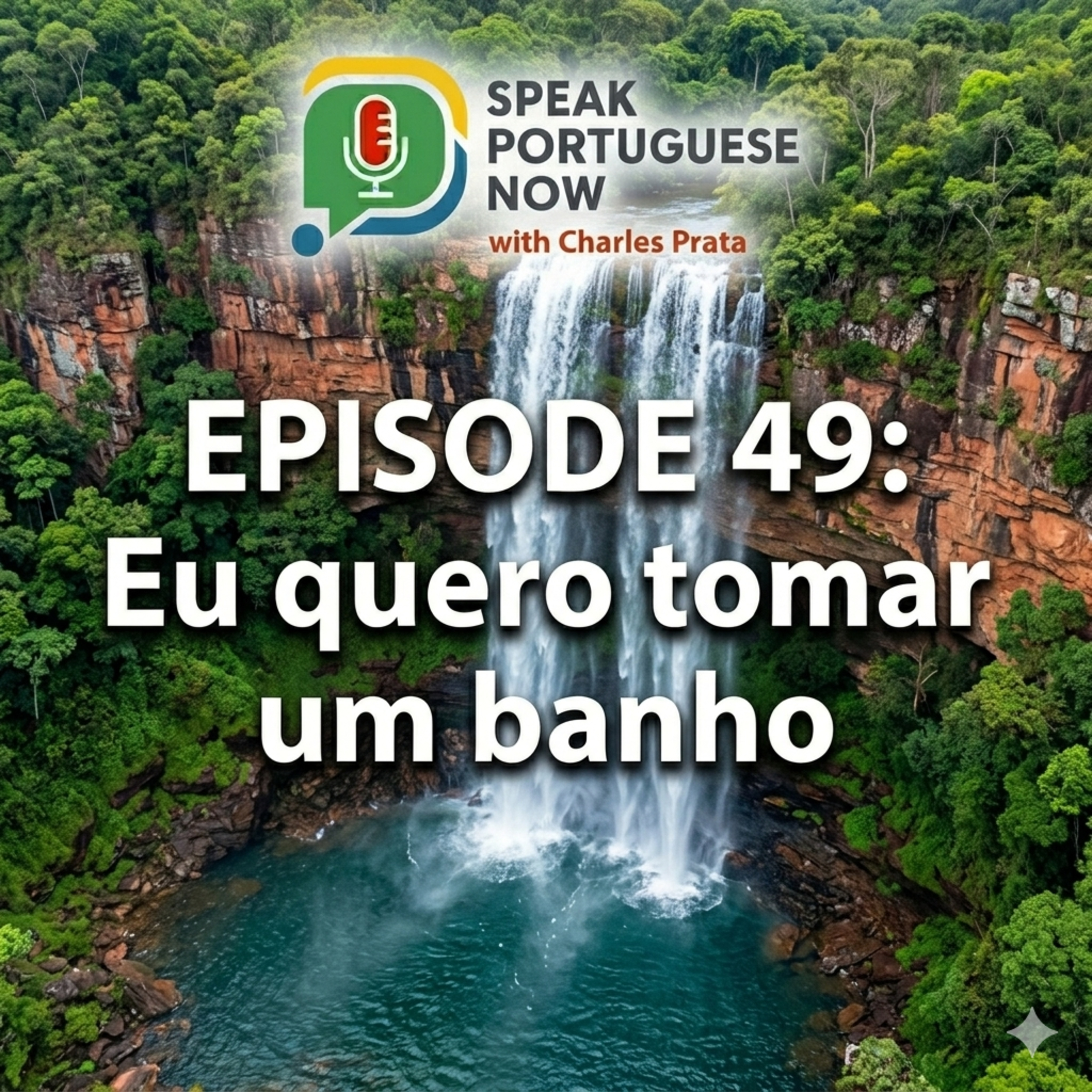 #49 Learn Brazilian Portuguese | I wanna take a shower. Eu quero tomar um banho | The fastest way to speak Brazilian Portuguese through stories