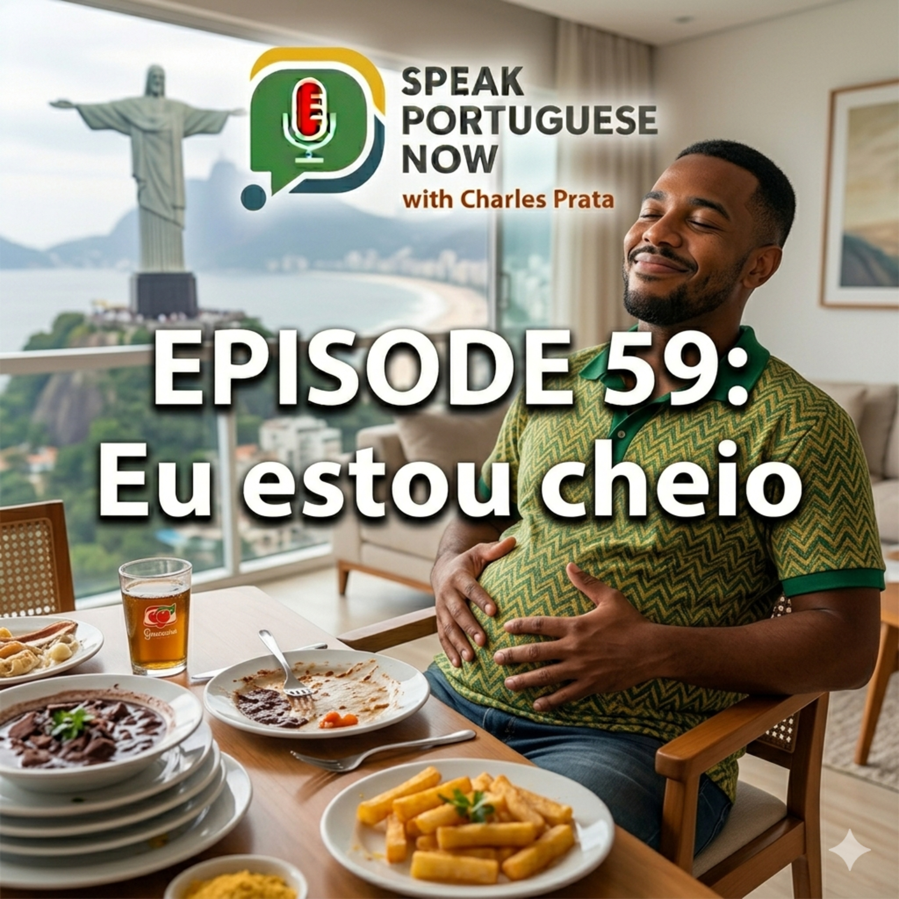 #59 I'm full. Eu estou cheio | Learn how to Practice Speaking and Listening in Brazilian Portuguese from Beginners to Advanced