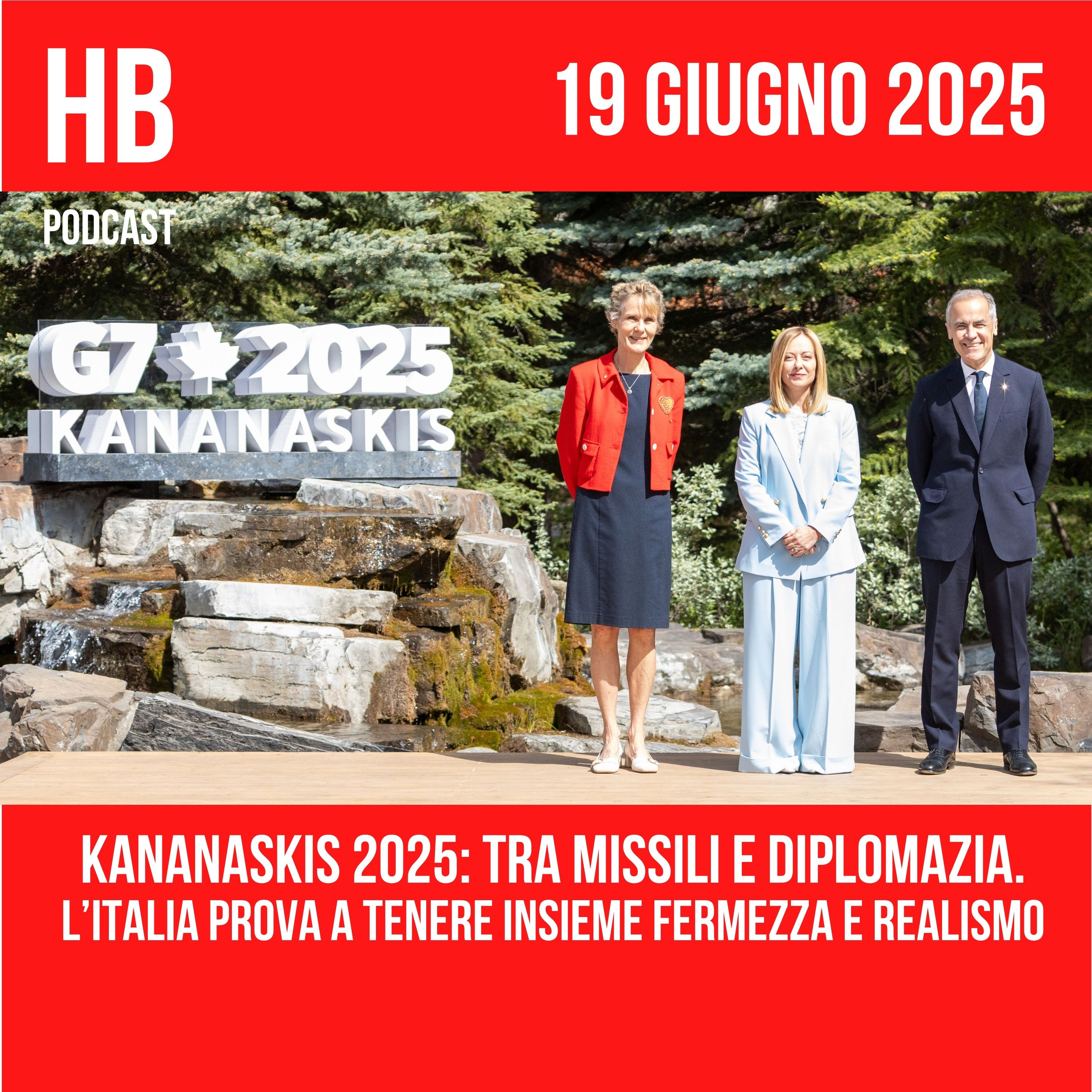Kananaskis 2025: tra missili e diplomazia. L’Italia prova a tenere insieme fermezza e realismo