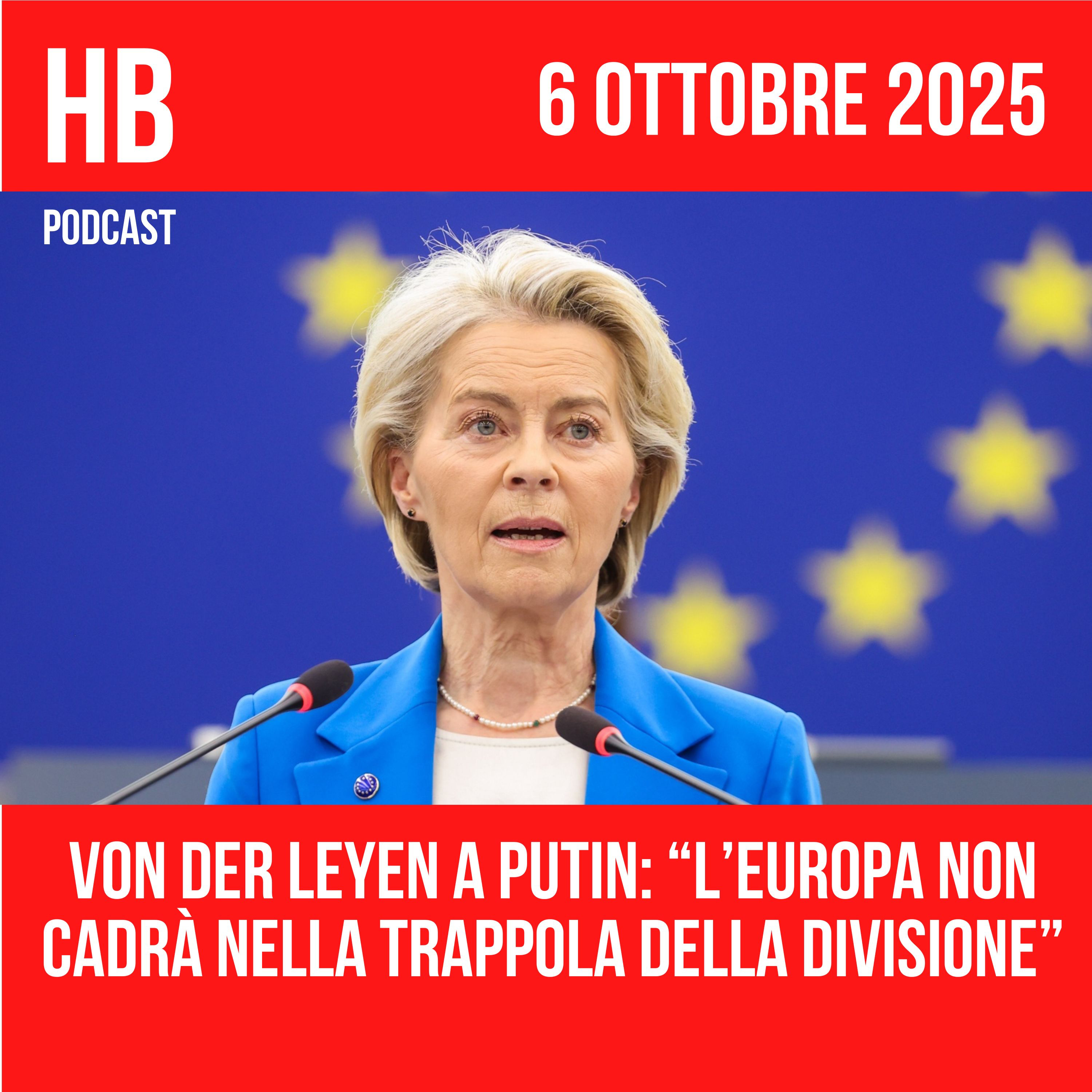 Von der Leyen a Putin: “L’Europa è unita, non cadrà nella trappola della divisione”