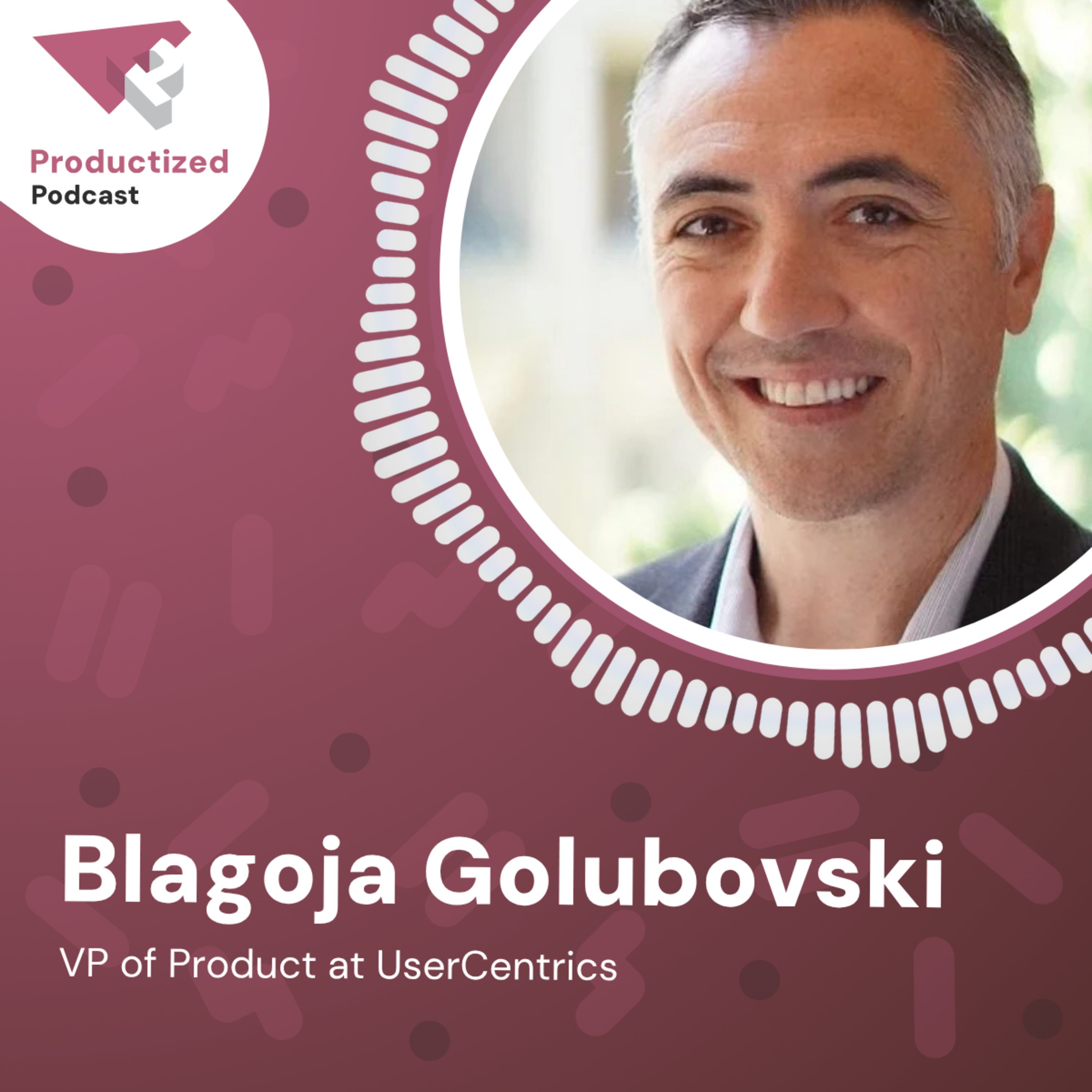 195. From Cost Center to Growth Engine: UserCentrics’ VP of Product on Leading Change with Courage and Clarity