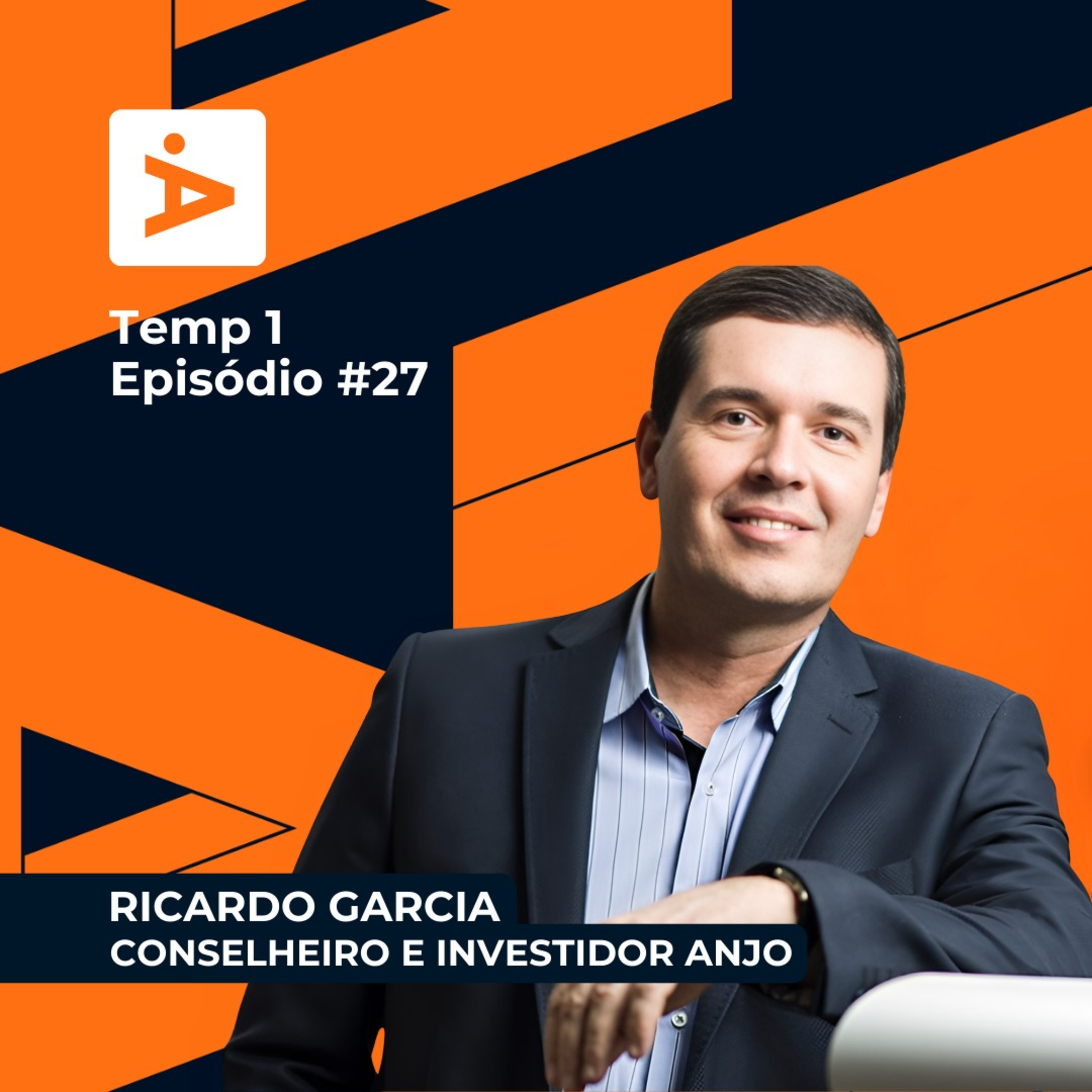 A Diretoria #27- Ricardo Garcia / Conselheiro e Investidor Anjo episode artwork