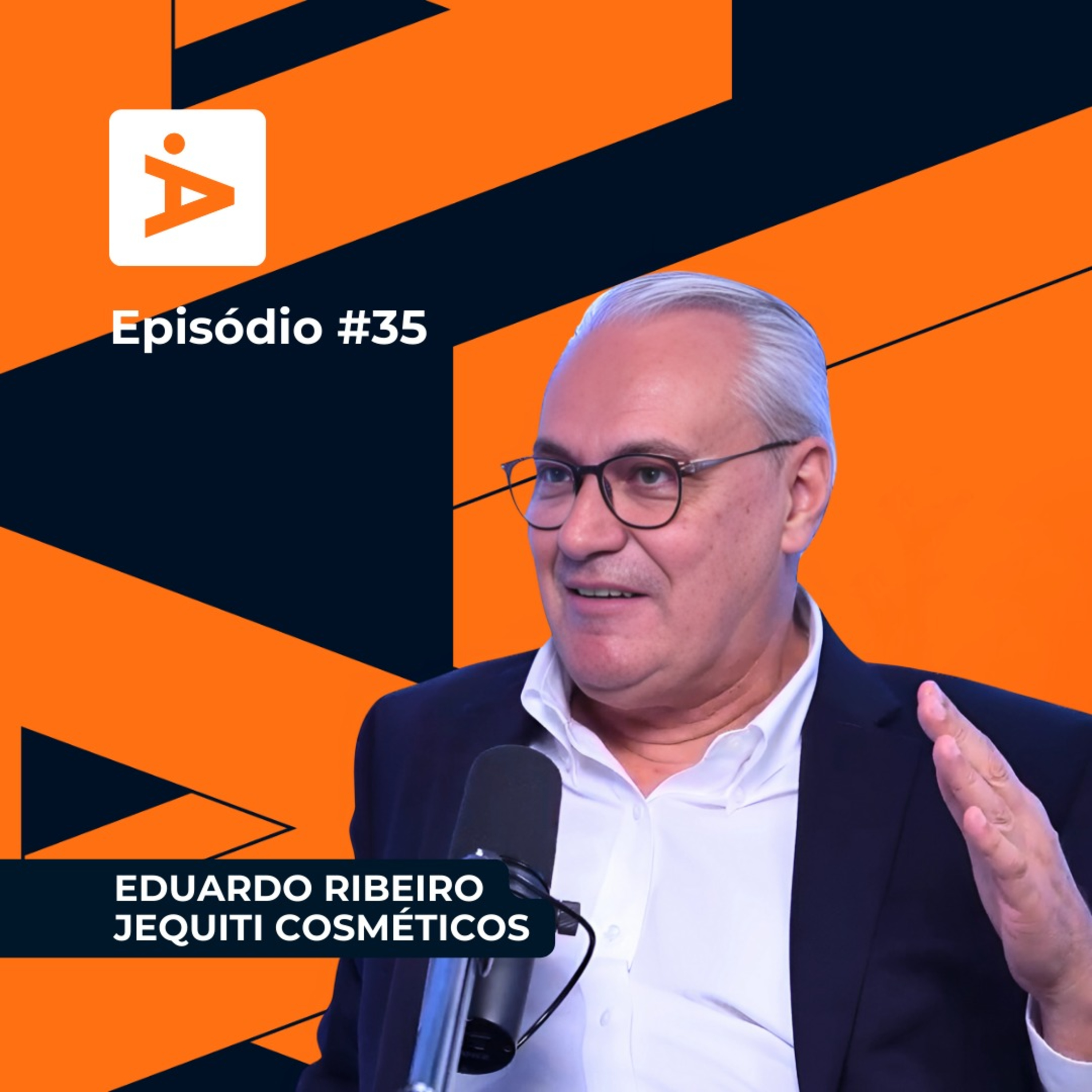 A Diretoria #35- Eduardo Ribeiro /JEQUITI COSMÉTICOS episode artwork