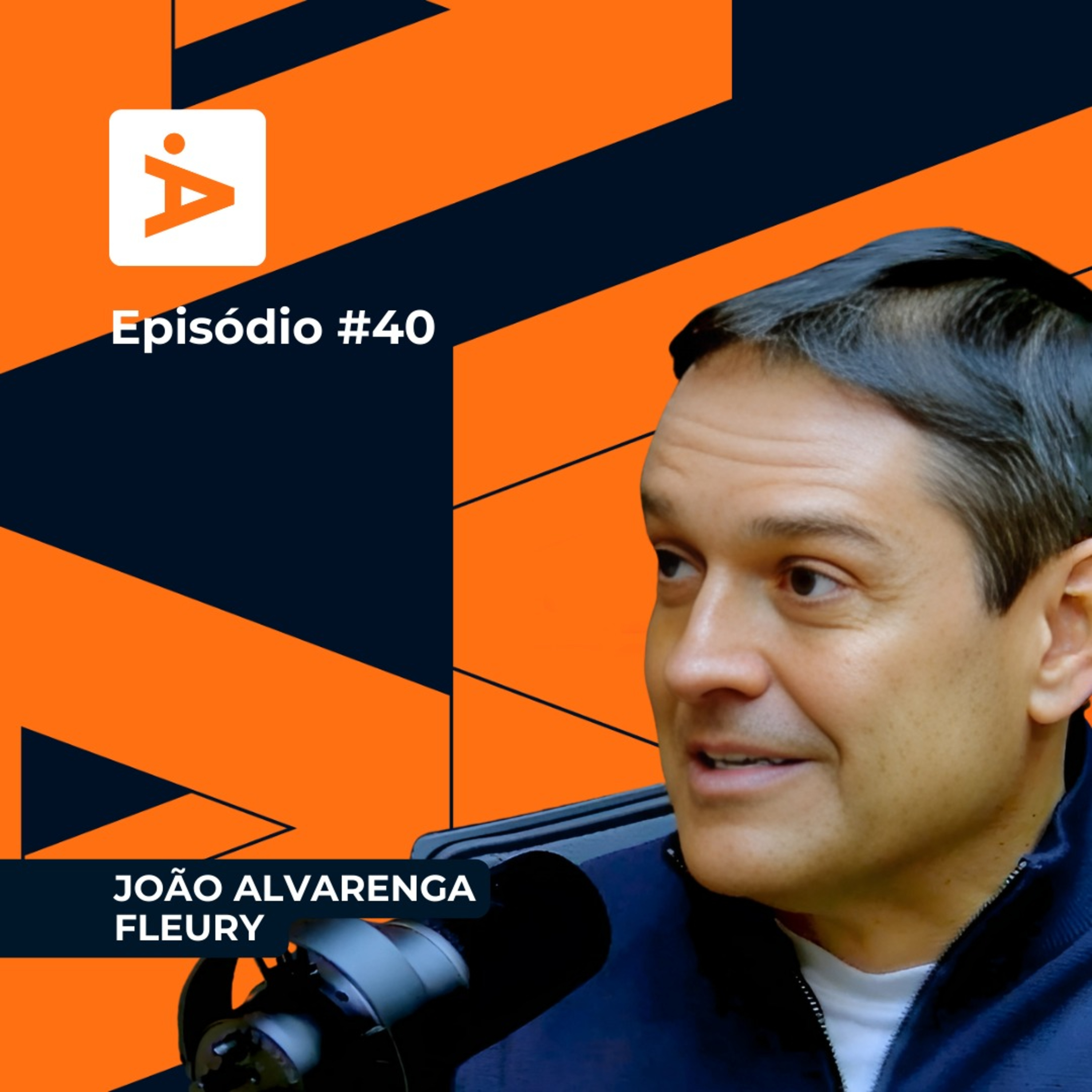 A Diretoria #40- João Alvarenga / FLEURY episode artwork
