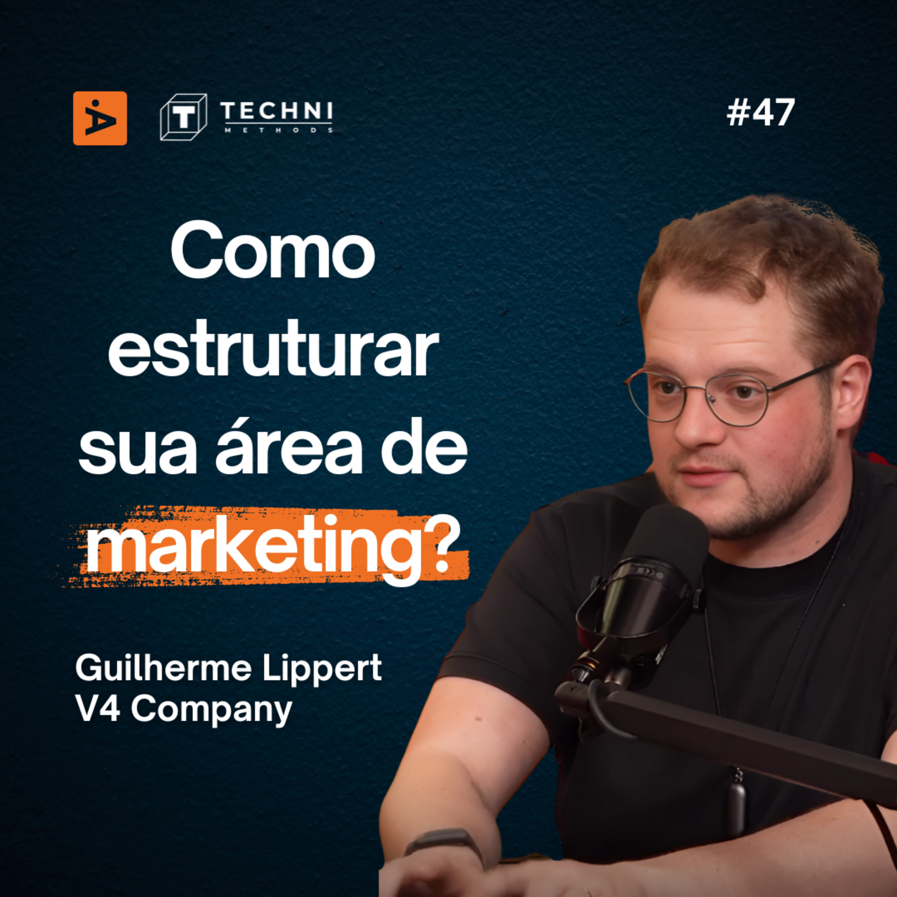 A Diretoria 47# - Guilherme Lippert -V4 Company episode artwork