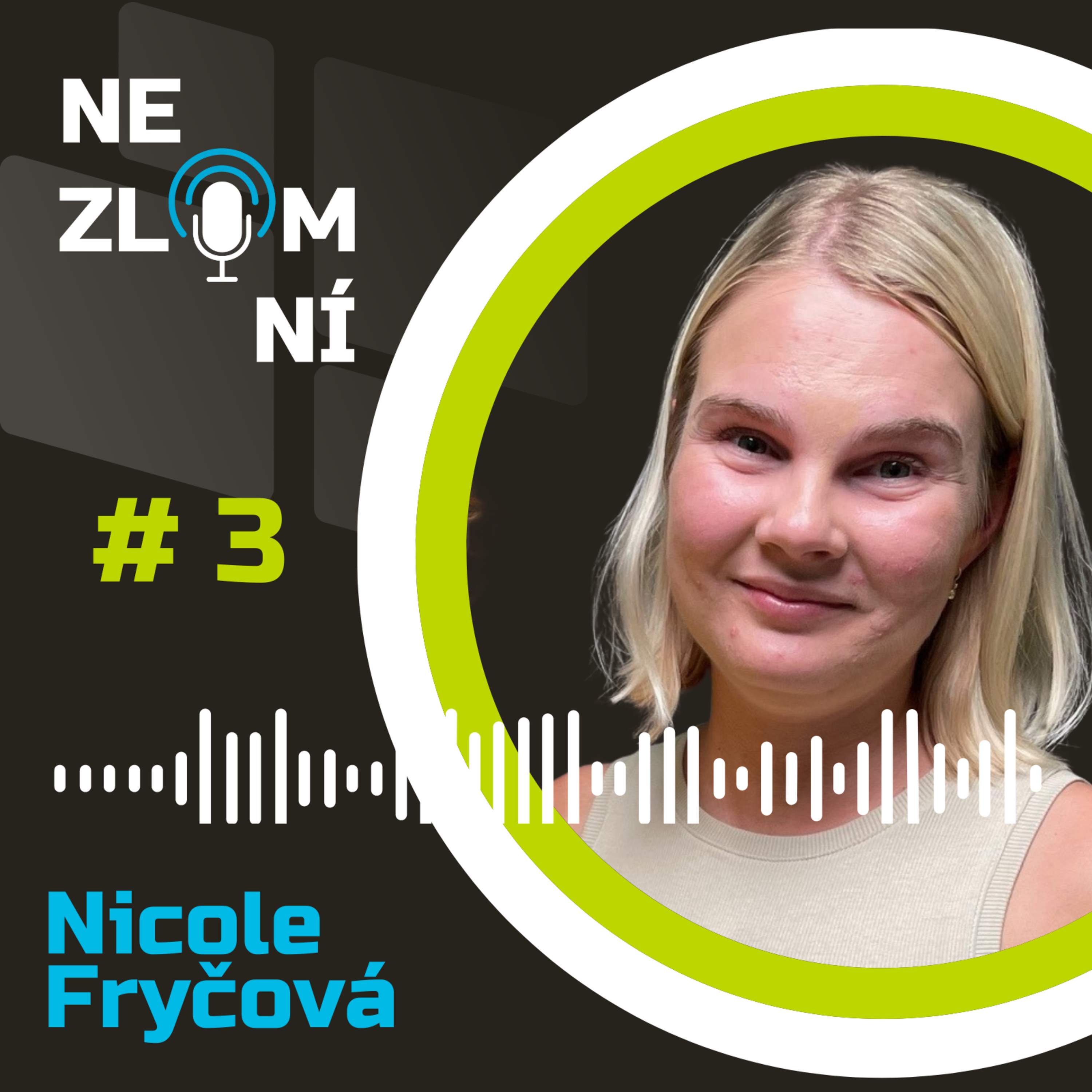 #3 Nicole Fryčová - Kéž by bylo postižení na mně hned vidět episode artwork