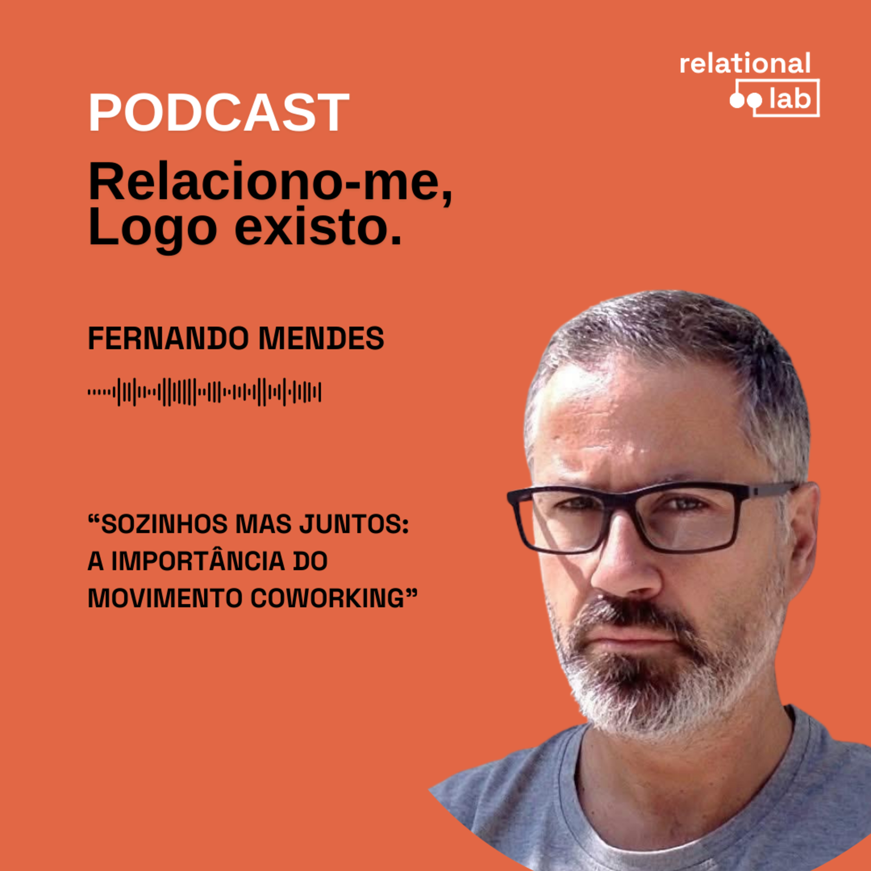 Fernando Mendes: Sozinhos mas juntos - a importância do movimento coworking episode artwork