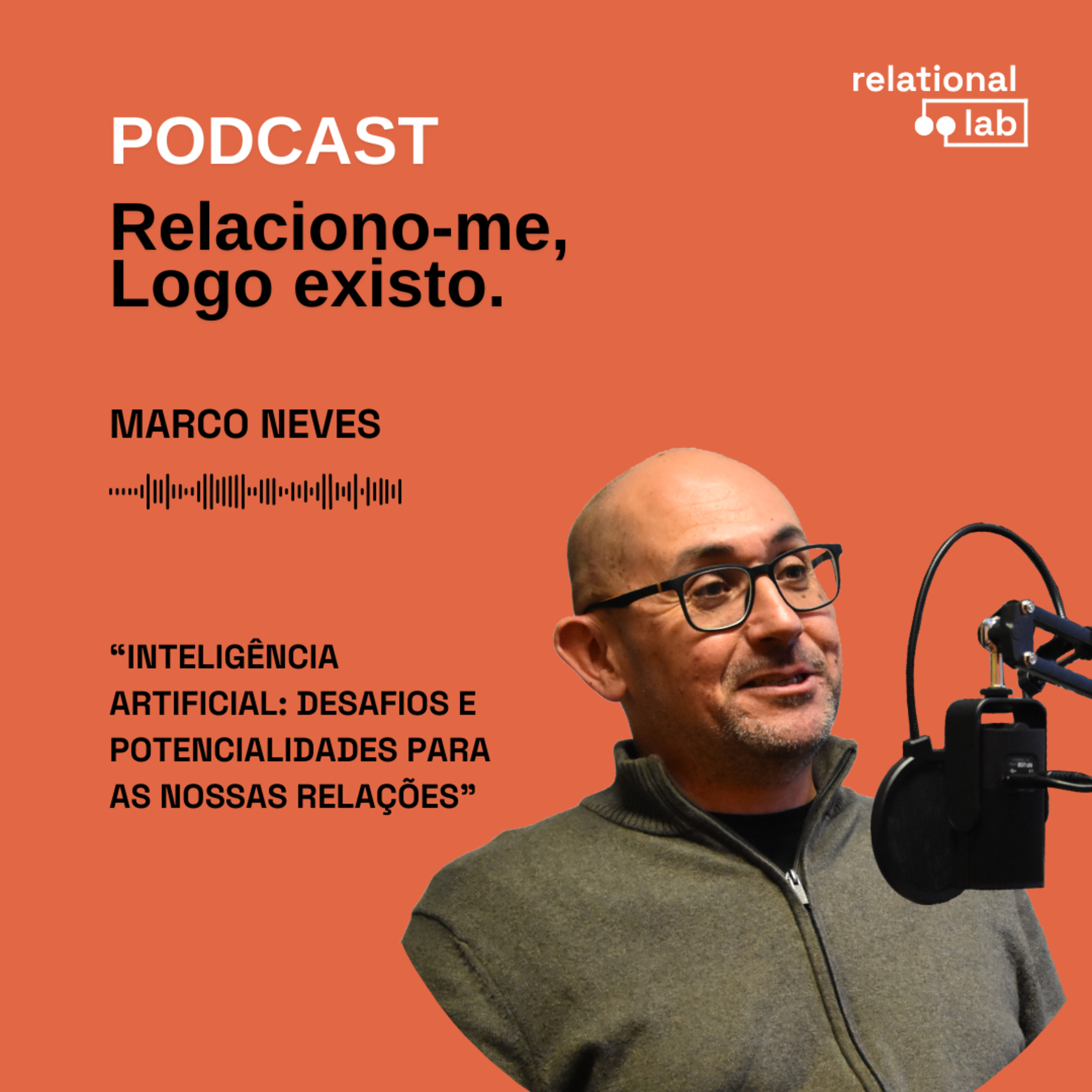 Marco Neves: Inteligência Artificial - desafios e potencialidades para as nossas relações episode artwork