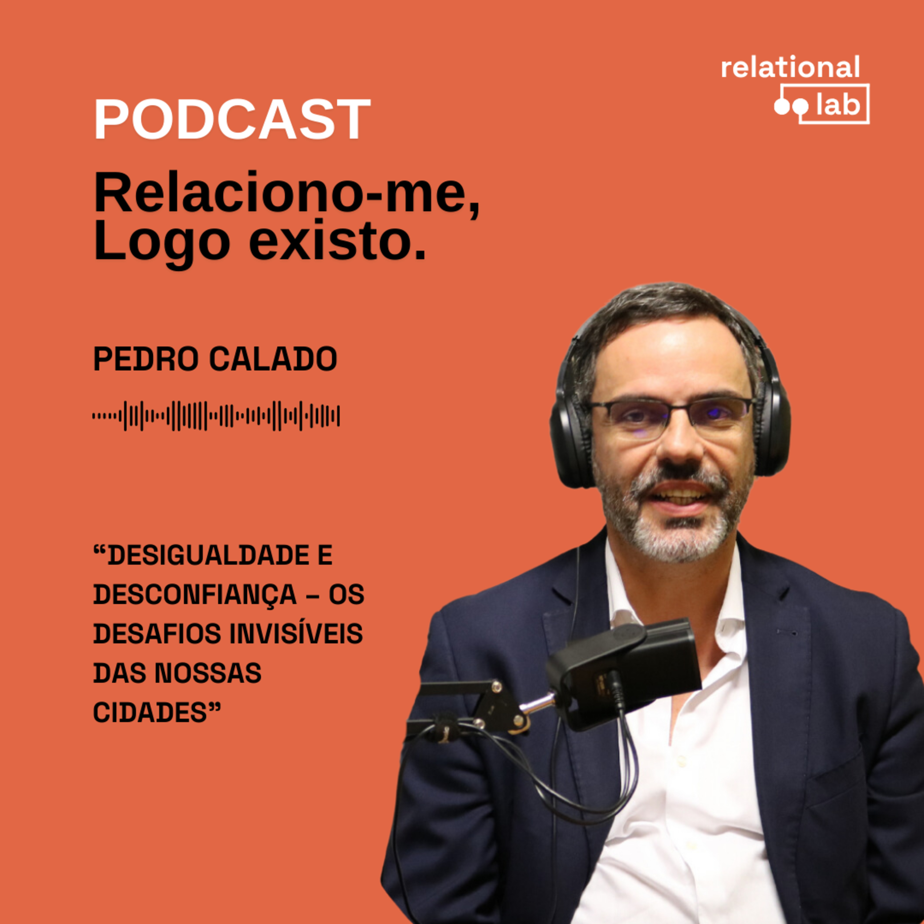 Pedro Calado: Desigualdade e desconfiança – os desafios invisíveis das nossas cidades episode artwork