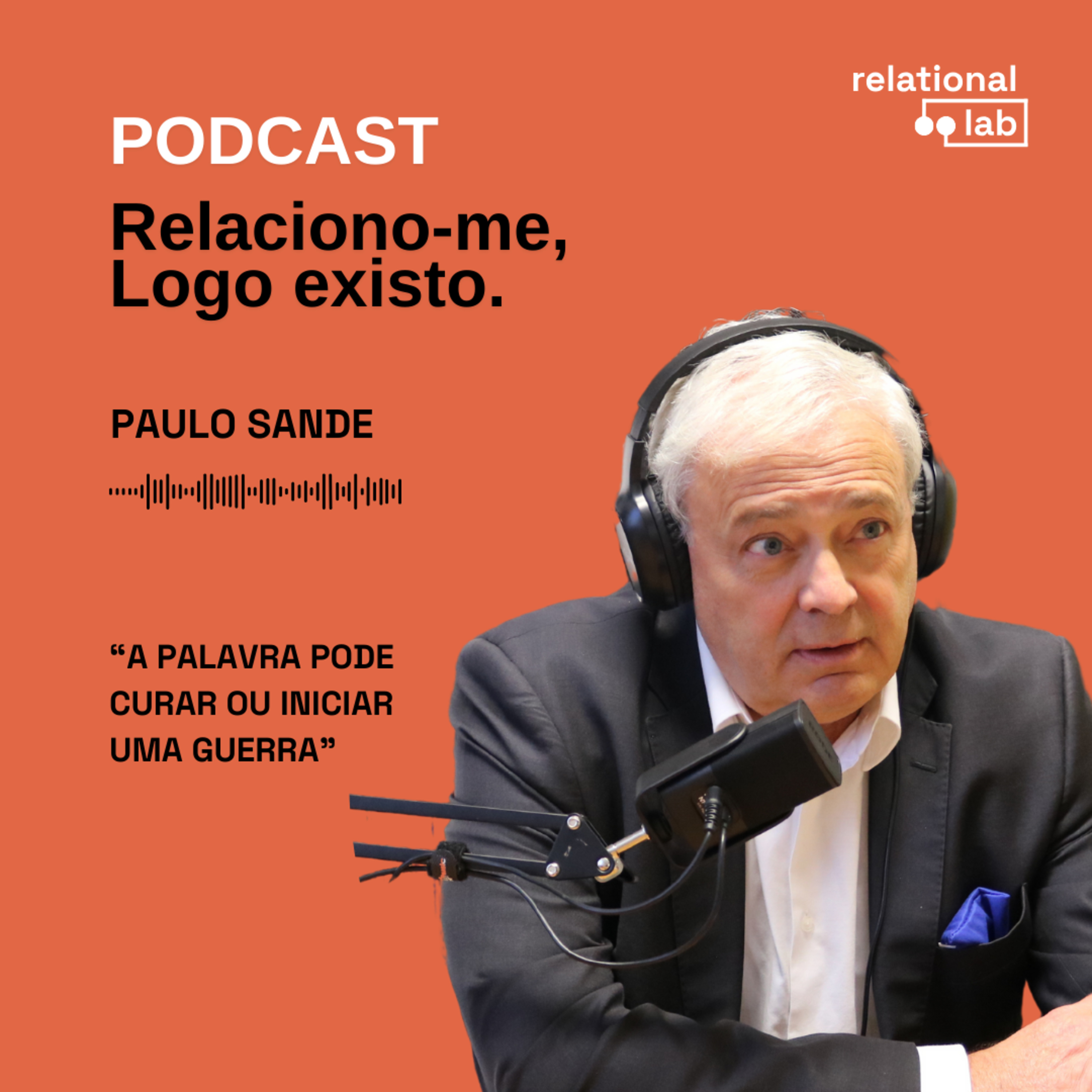 Paulo Sande: A palavra pode curar ou iniciar uma guerra episode artwork