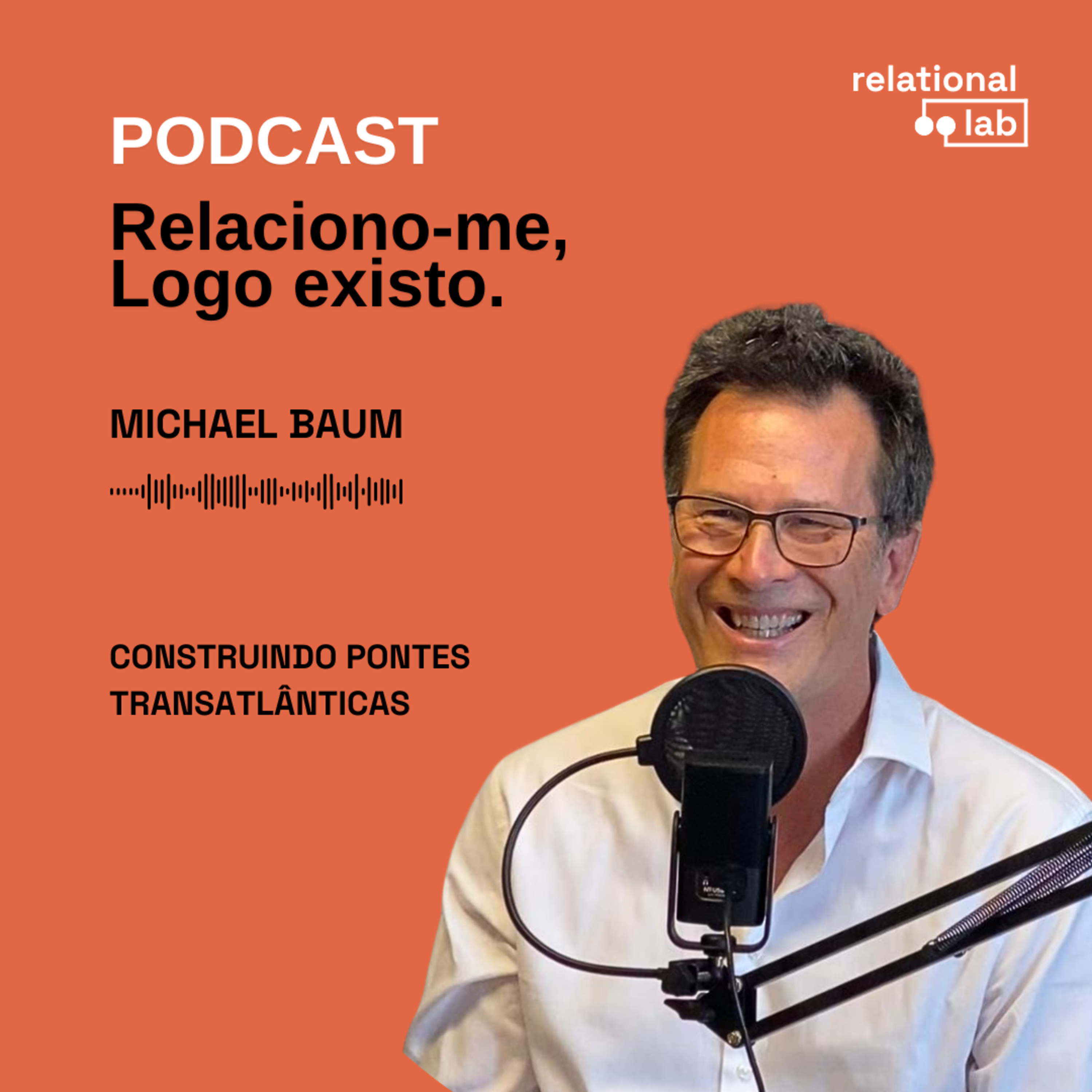 Michael Baum: Construindo pontes transatlânticas episode artwork
