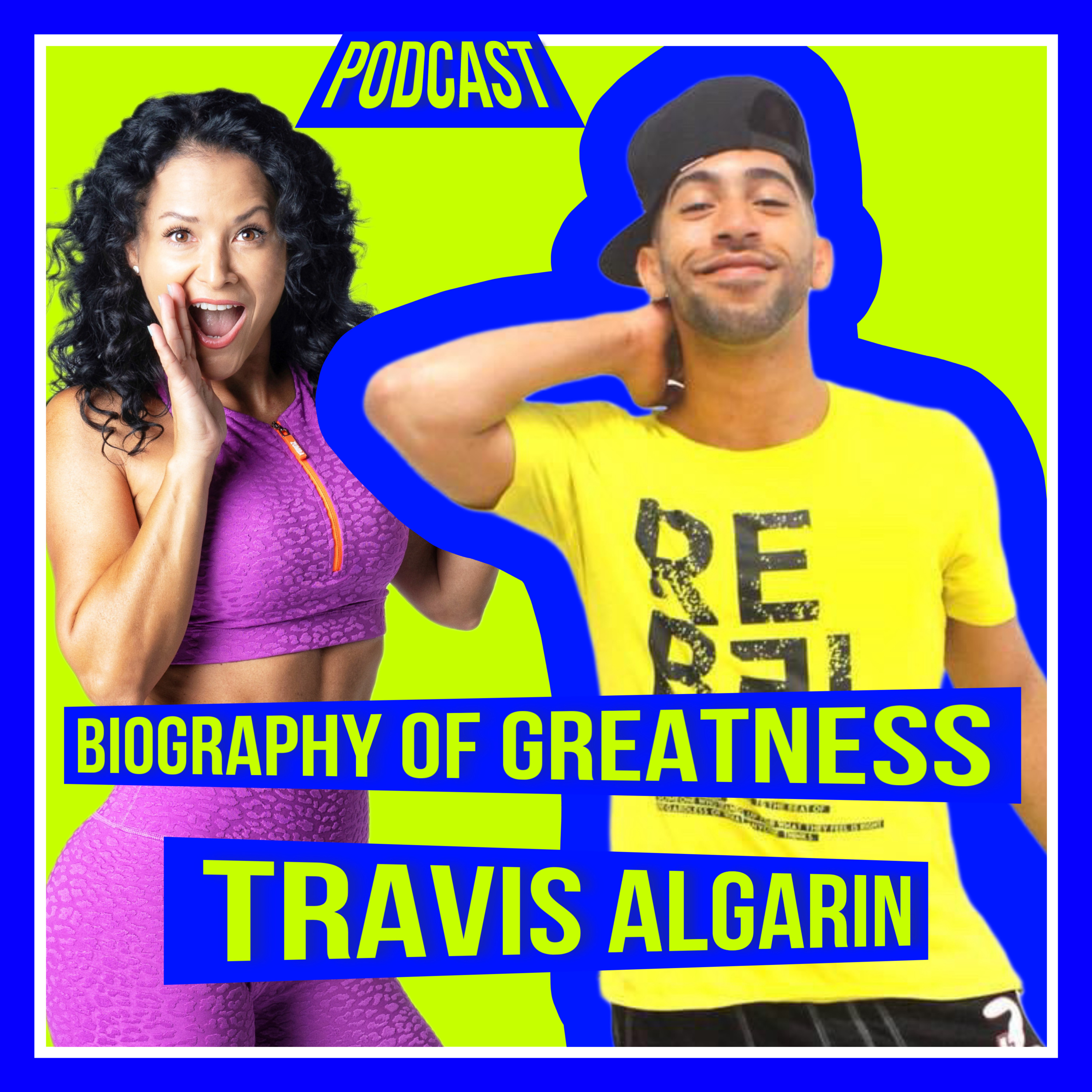"The Wear and Tear on our Body" Travis Algarin - Biography of Greatness Ep.20 episode artwork