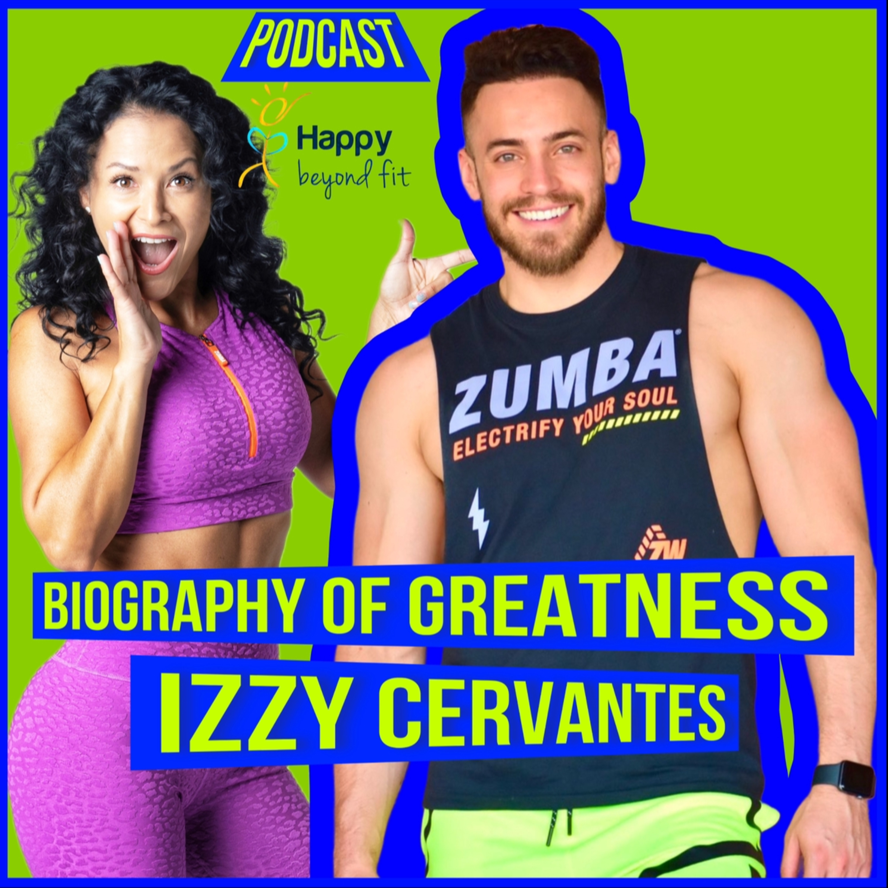 "My Zumba Career Started at 16" Izzy Cervantes - Biography of Greatness Ep.26 episode artwork