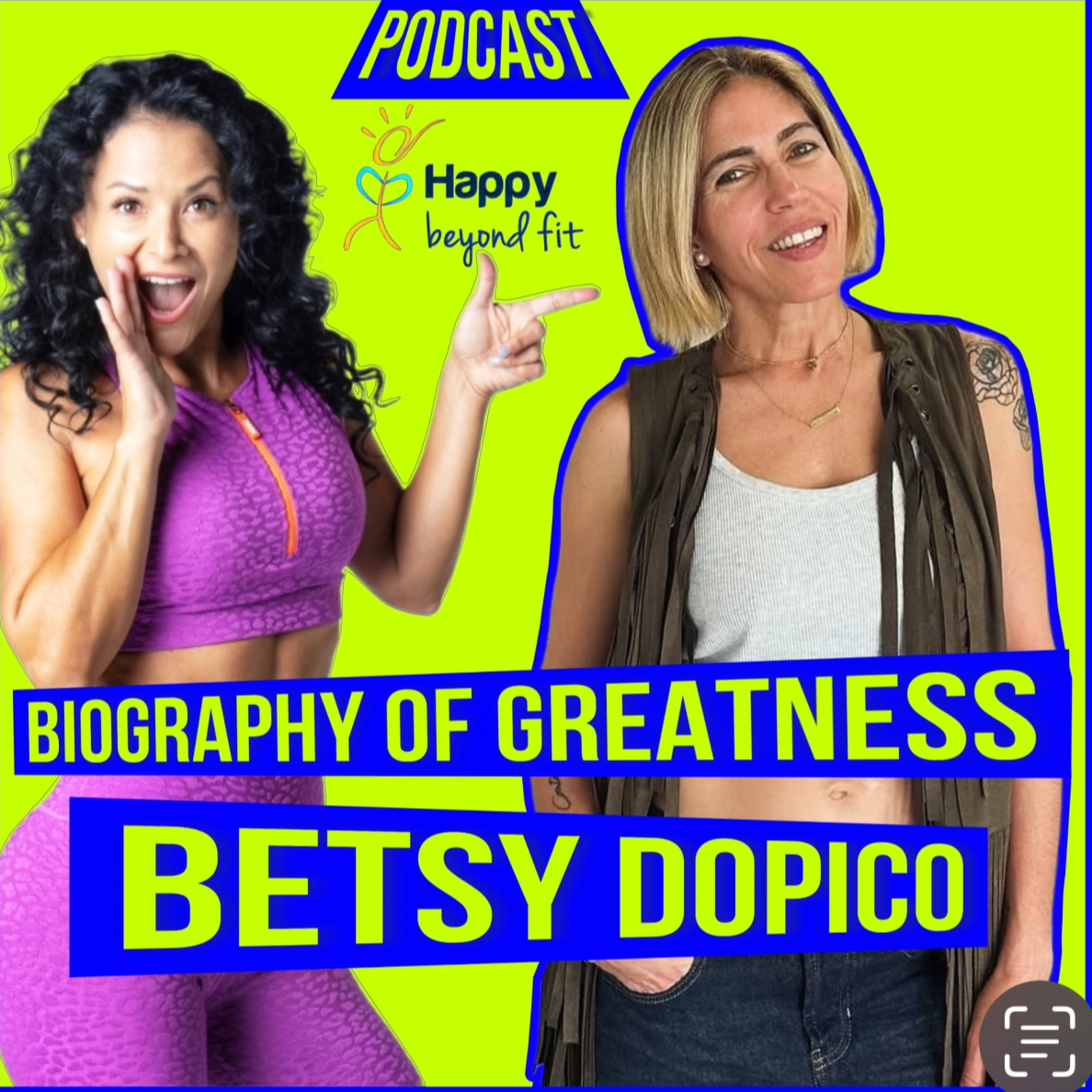 "Chaos is part of Life" Betsy Dopico - Biography of Greatness Ep.30 episode artwork