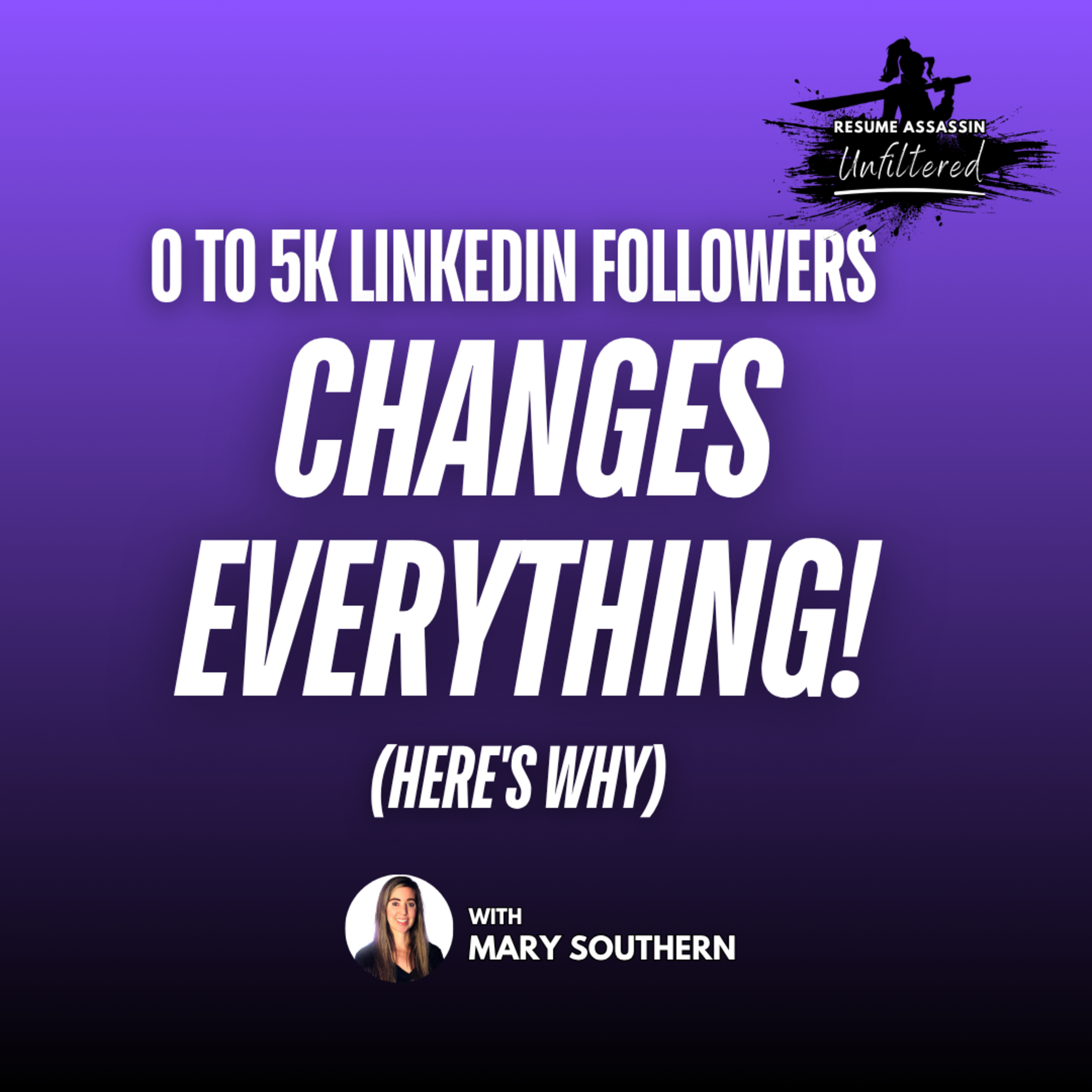 Grow from 0 to 5K+ LinkedIn Folllowers = Never Be Unemployed Again (Here's How) episode artwork