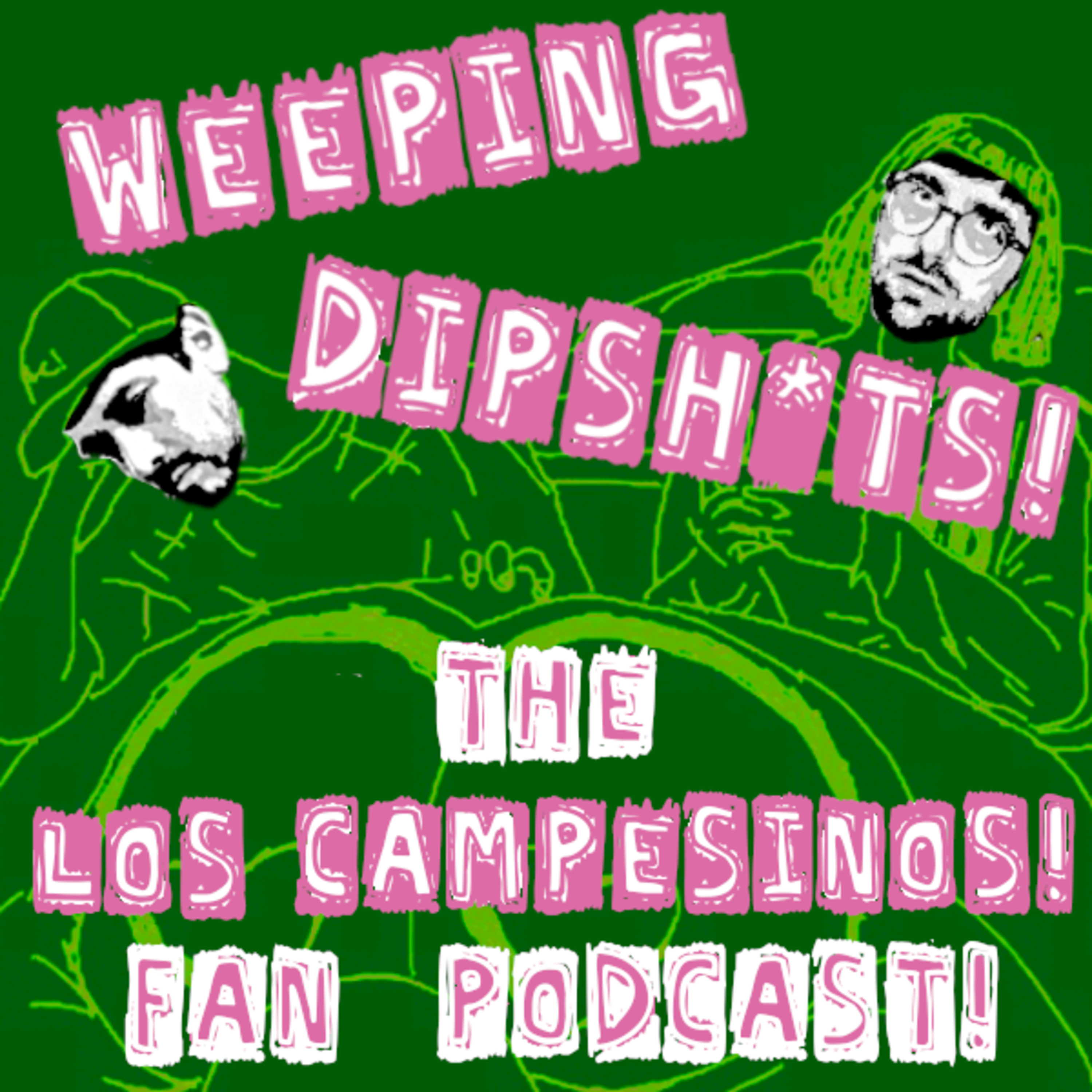 Weeping Dipshits! The Los Campesinos! Fan Podcast!