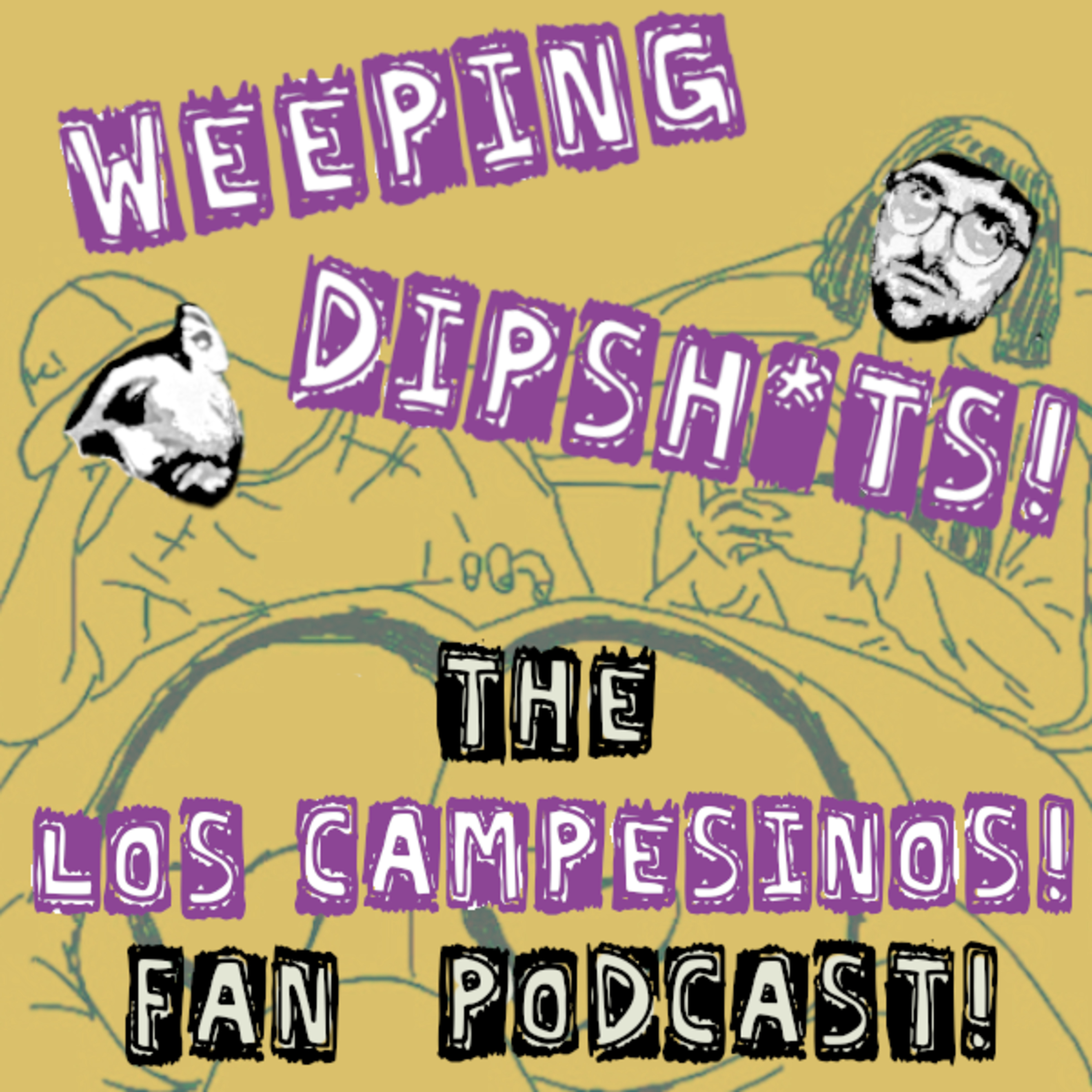 Weeping Dipshits! The Los Campesinos! Fan Podcast!