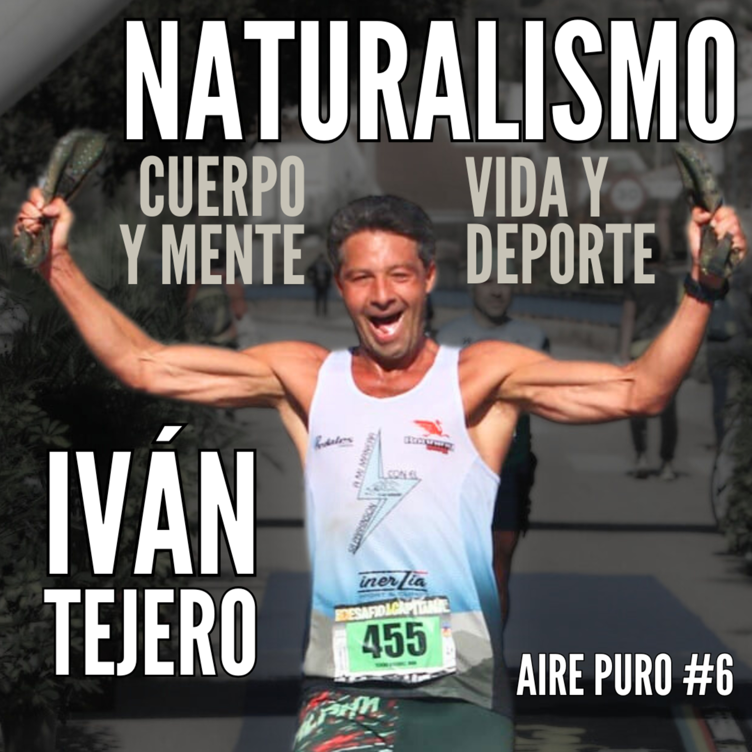 NATURALISMO ¿Cómo encontrar nuestro SER y olvidar el EGO? || AIRE PURO Podcast #6 Iván Tejero episode artwork