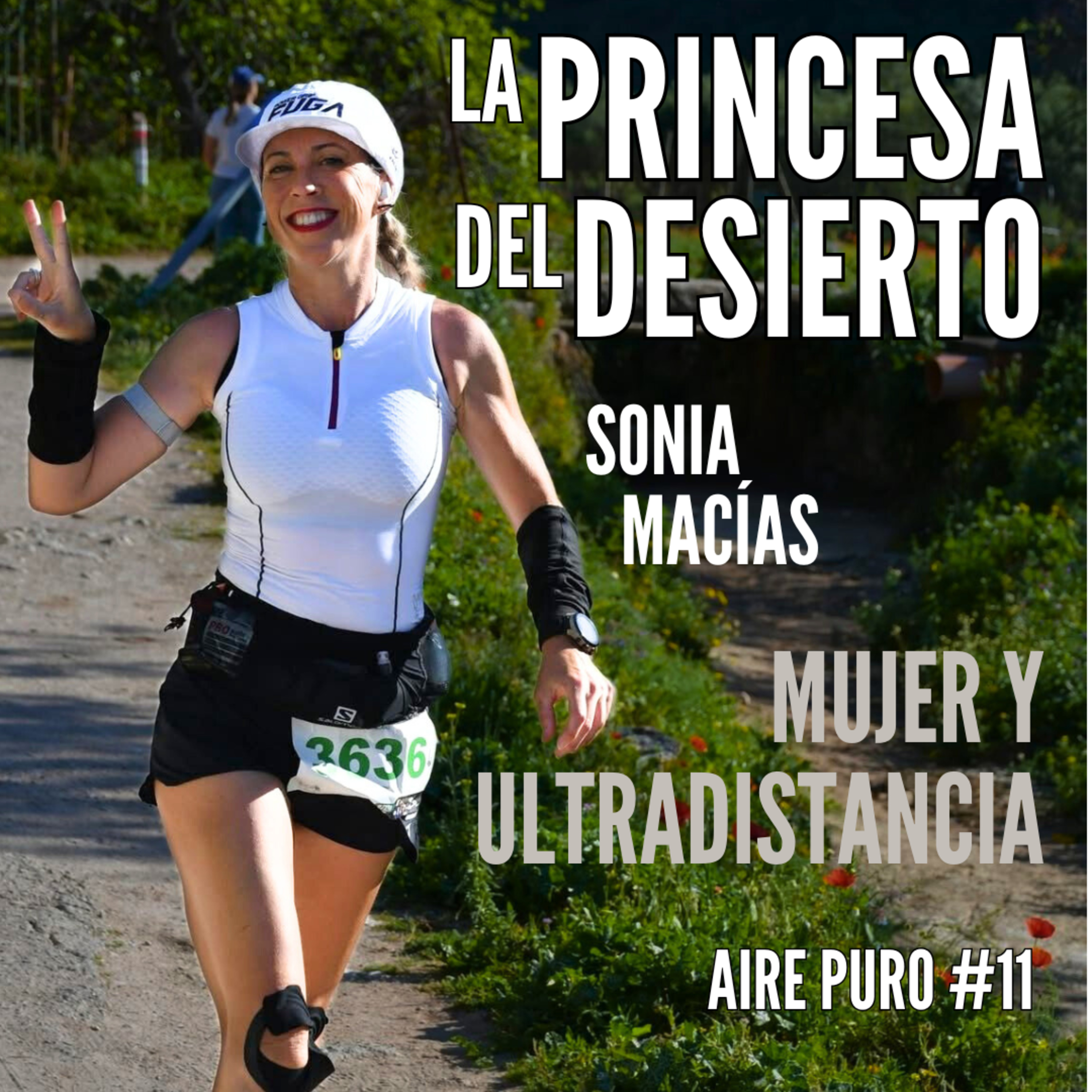 LA PRINCESA DEL DESIERTO, MUJER y ULTRADISTANCIA || AIRE PURO Podcast #11 Sonia Macías episode artwork