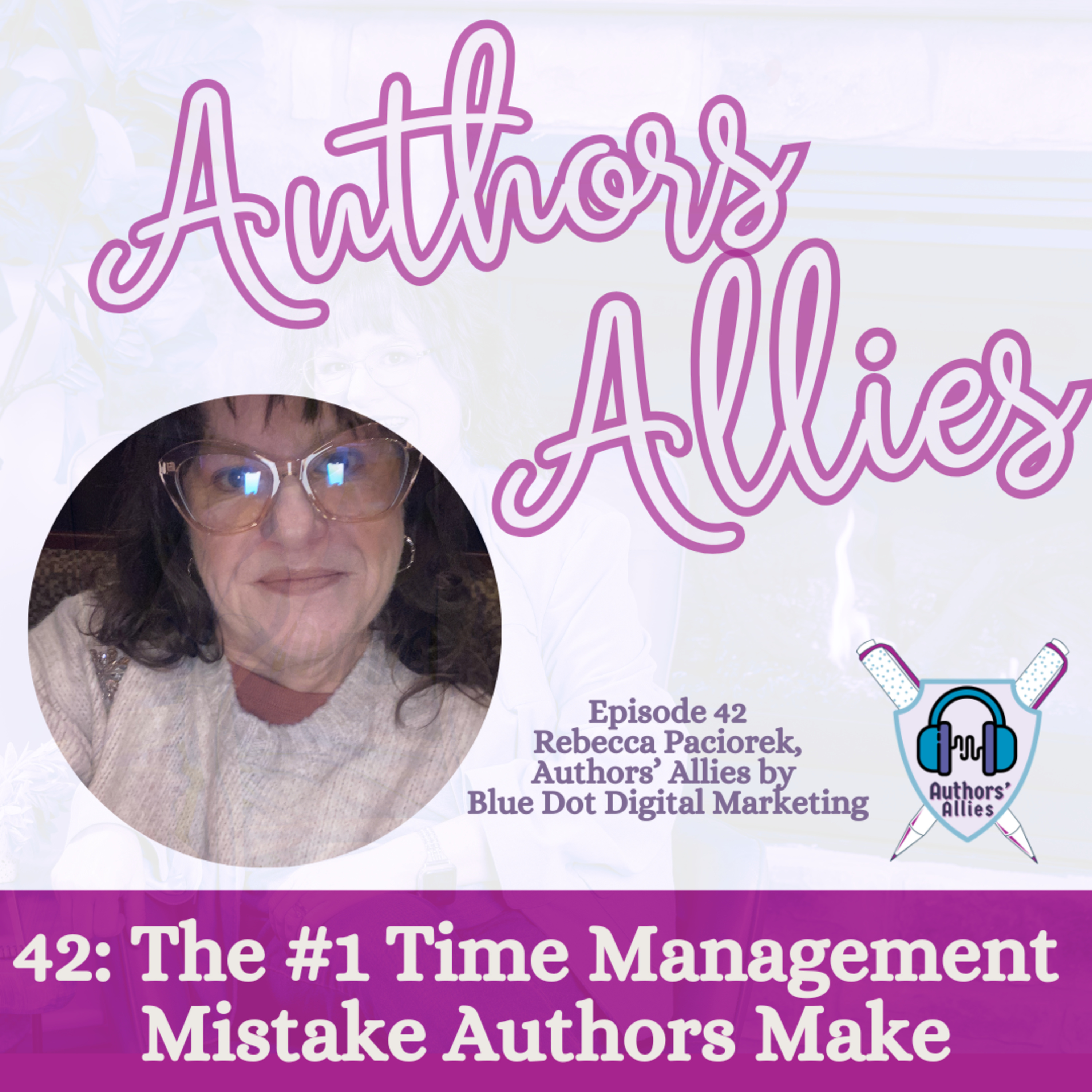 43 The #1 Mistake Authors Make With Time Management