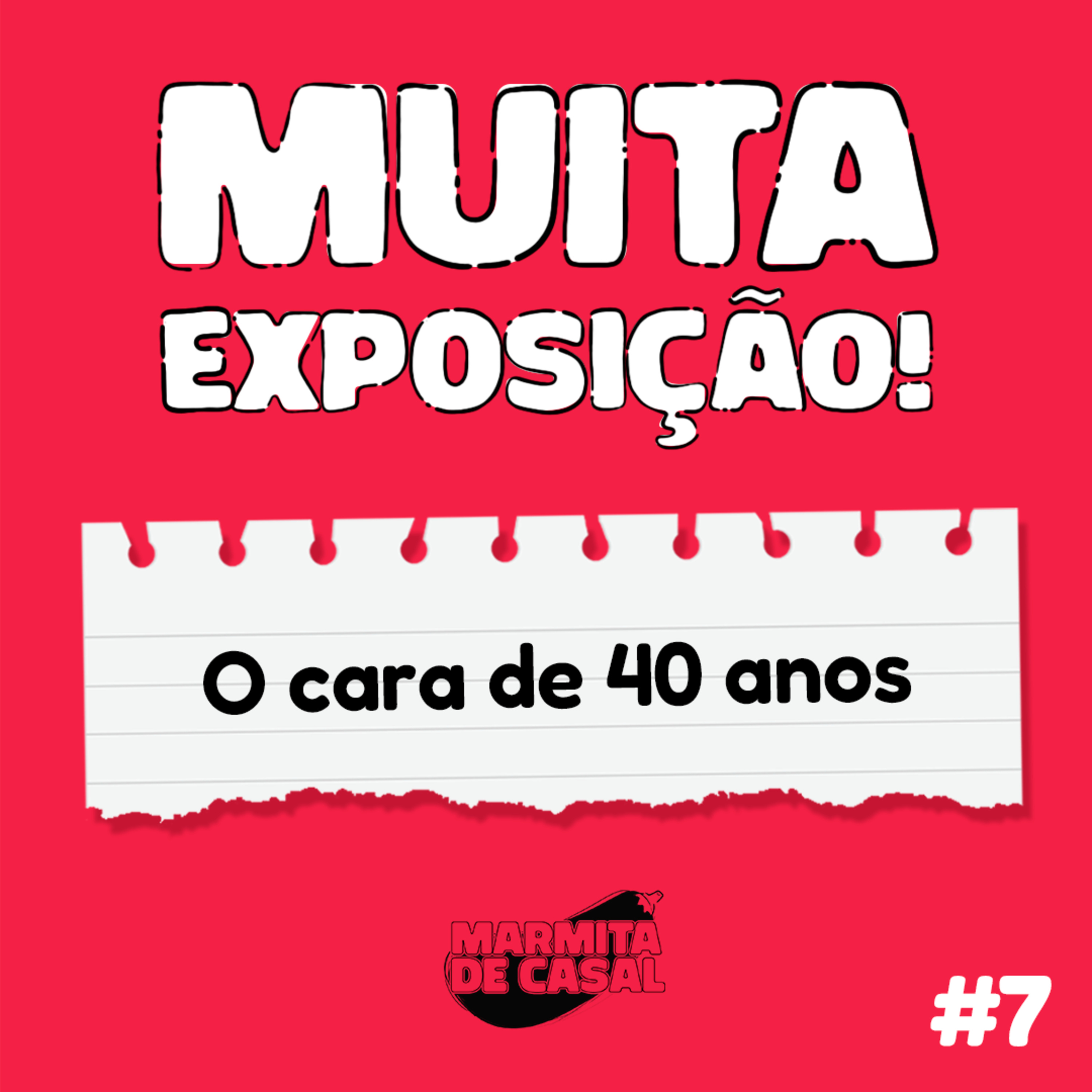 #7 O Cara de 40 Anos episode artwork