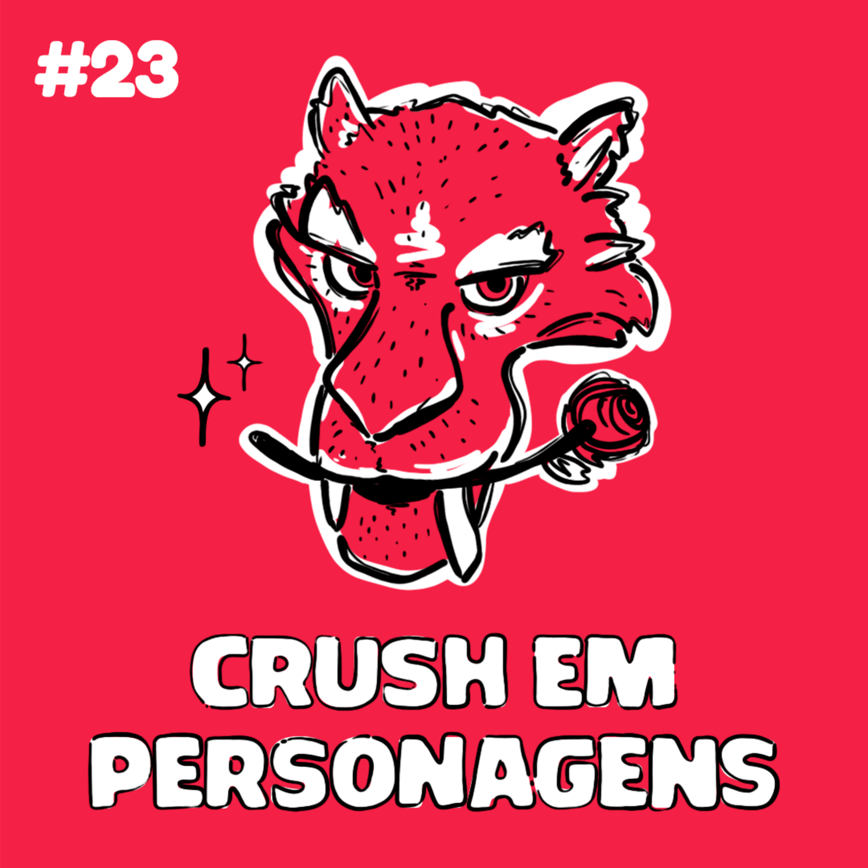 #23 Crush em personagens episode artwork